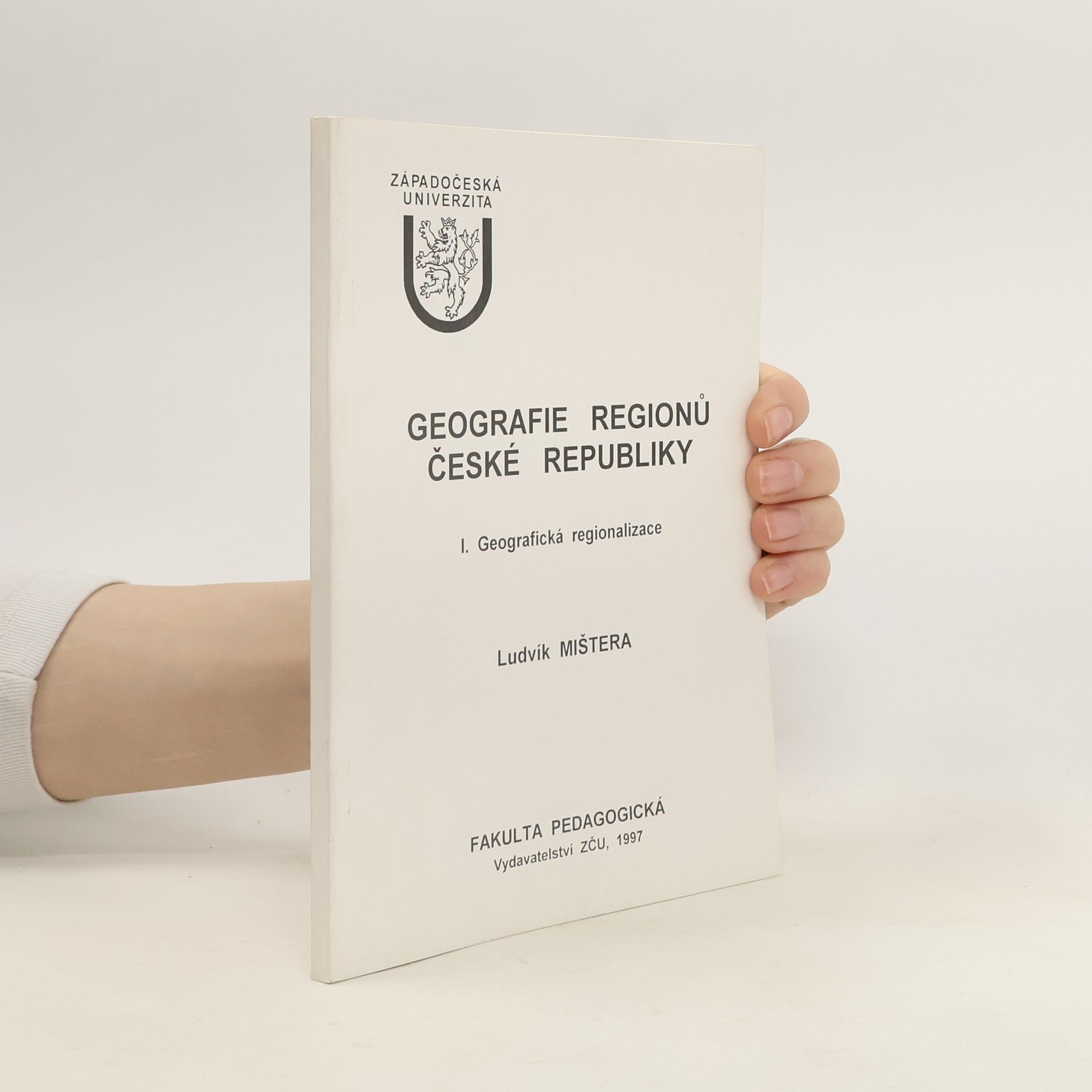 Ludvík Mištera Geografie regionů České republiky. I. Geografická regionalizace