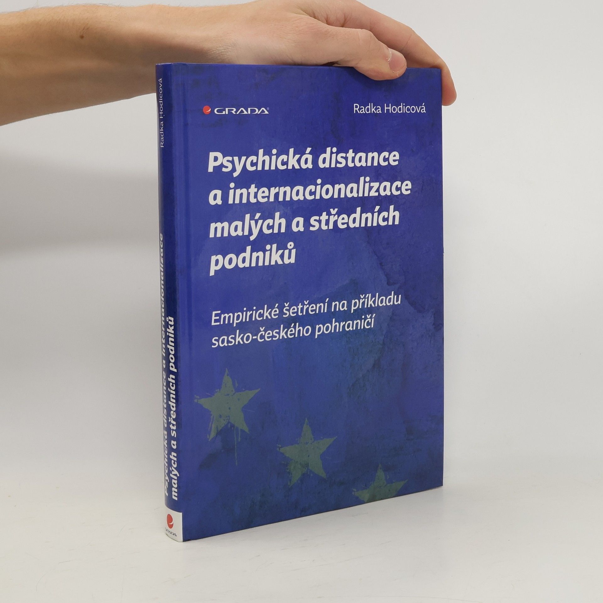 Radka Hodicová Psychická distance a internacionalizace malých a středních podniků : empirické šetření na příkladu sasko-českého pohraničí