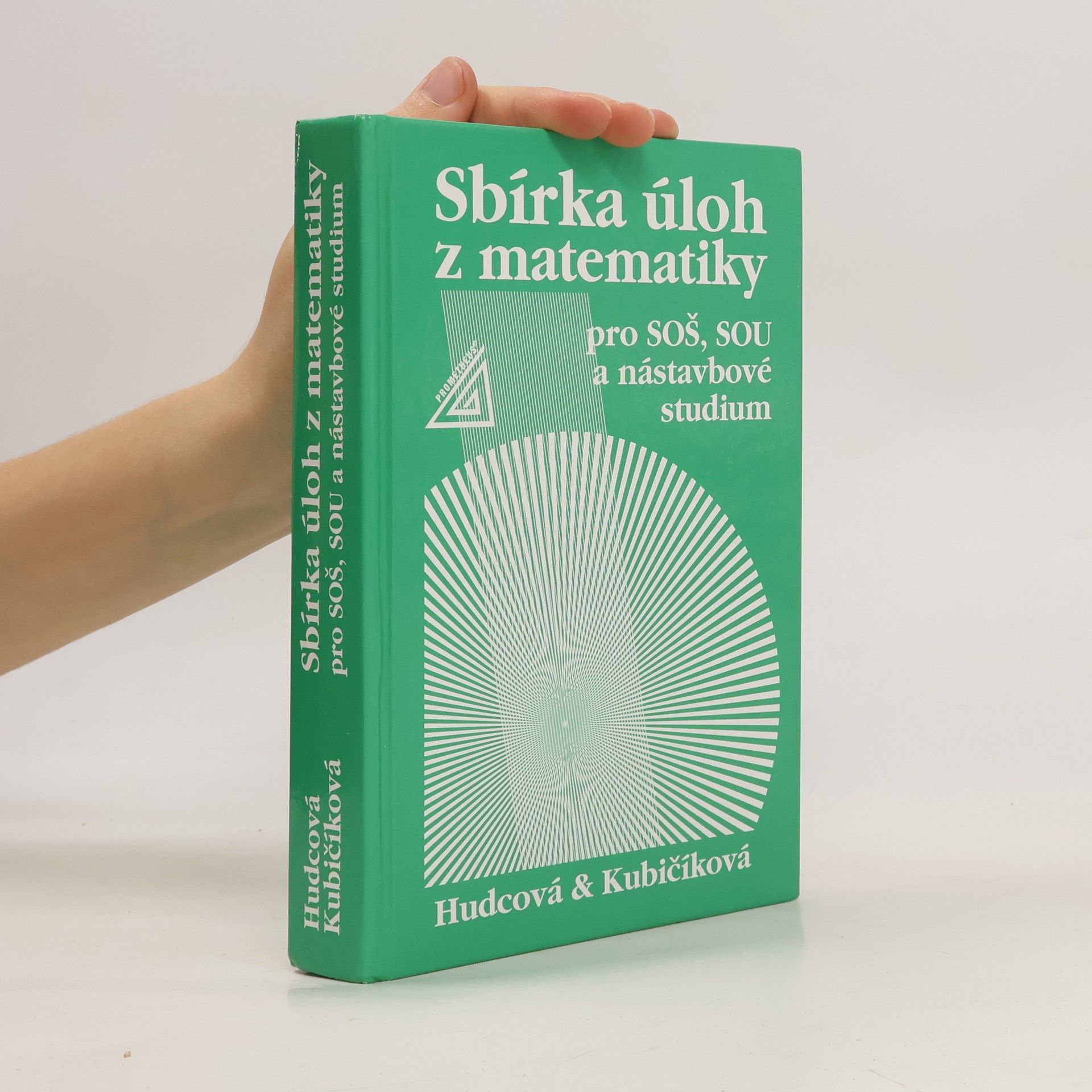 Milada Hudcová Sbírka úloh z matematiky pro SOŠ, SOU a nástavbové studium