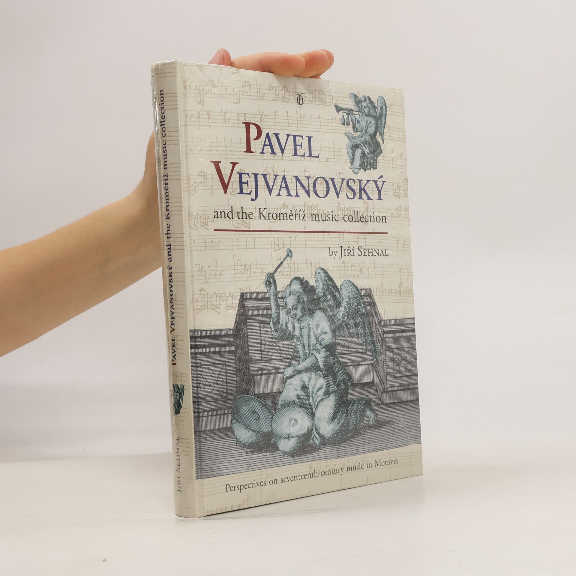Jiří Sehnal Pavel Vejvanovský and the Kroměříž Music Collection