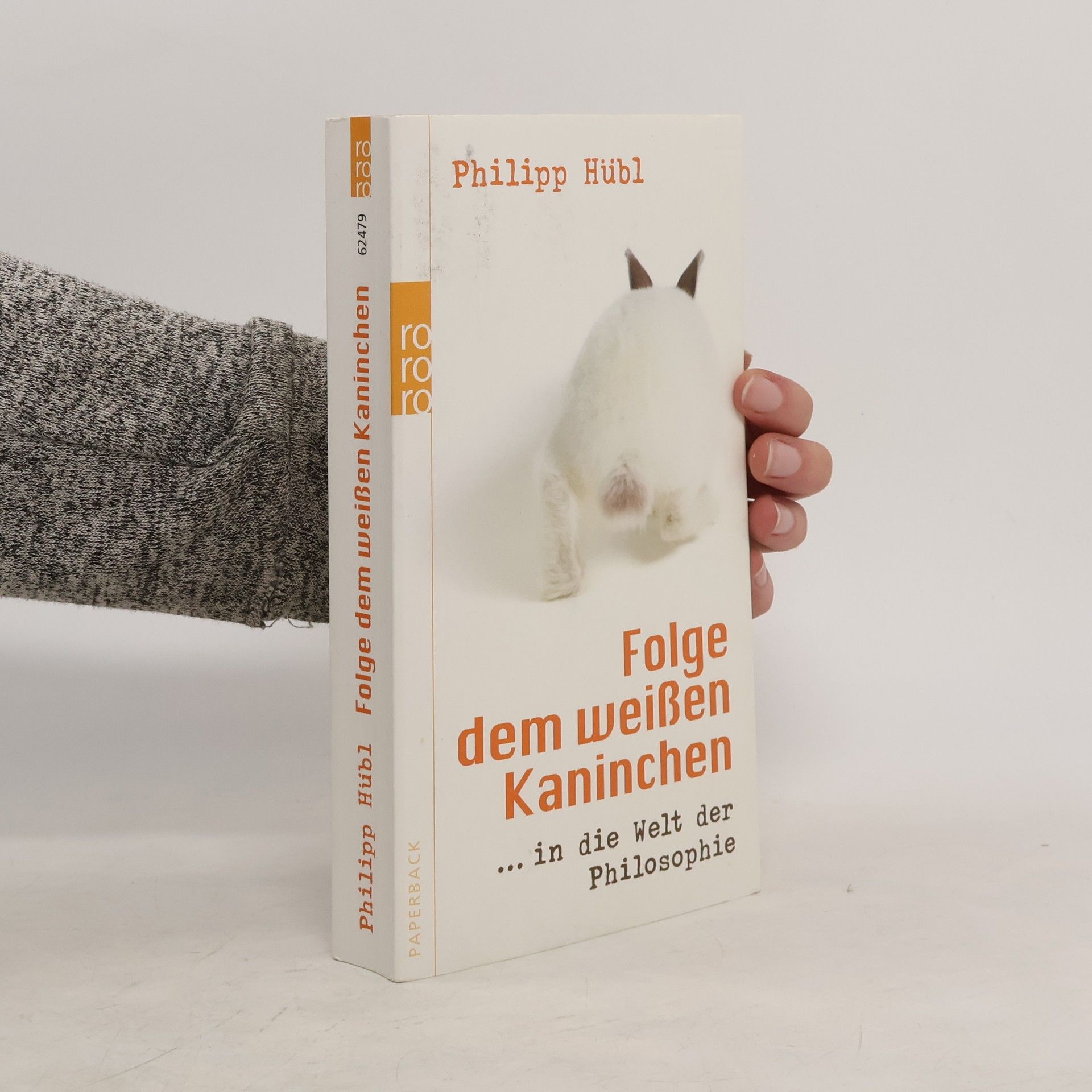 Philipp Hübl Folge dem weißen Kaninchen ... in die Welt der Philosophie