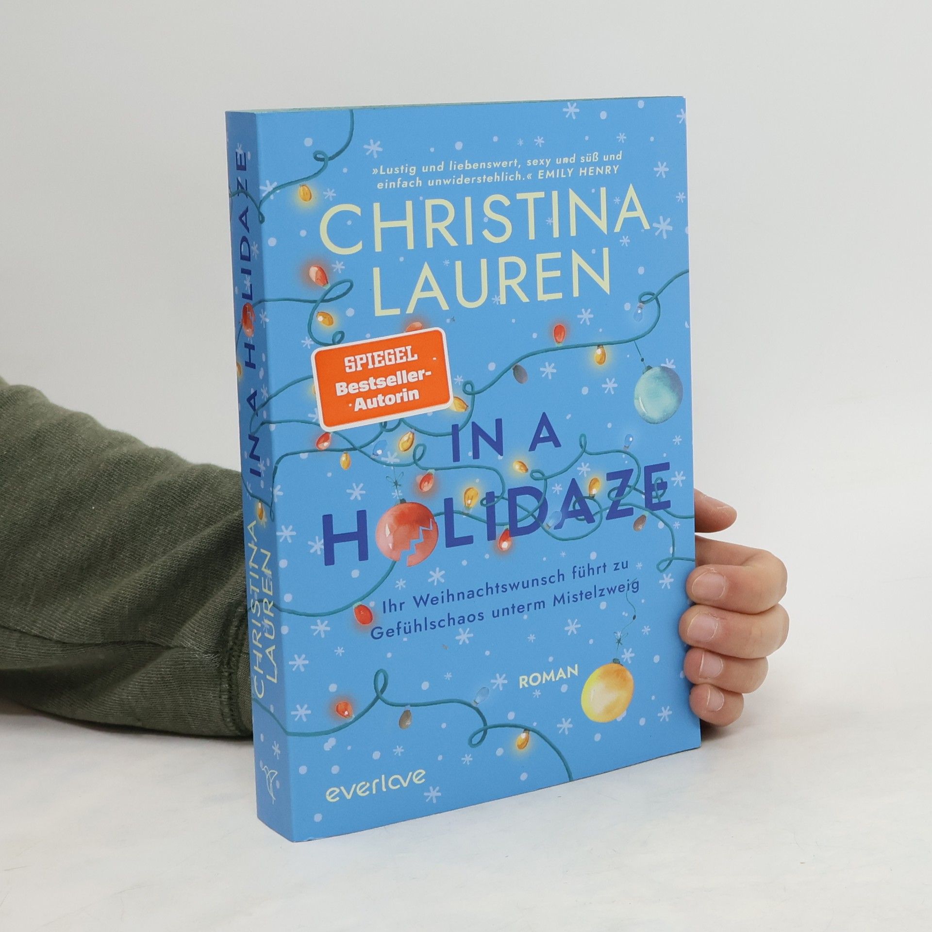 Christina Lauren In a Holidaze - Ihr Weihnachtswunsch führt zu Gefühlschaos unterm Mistelzweig
