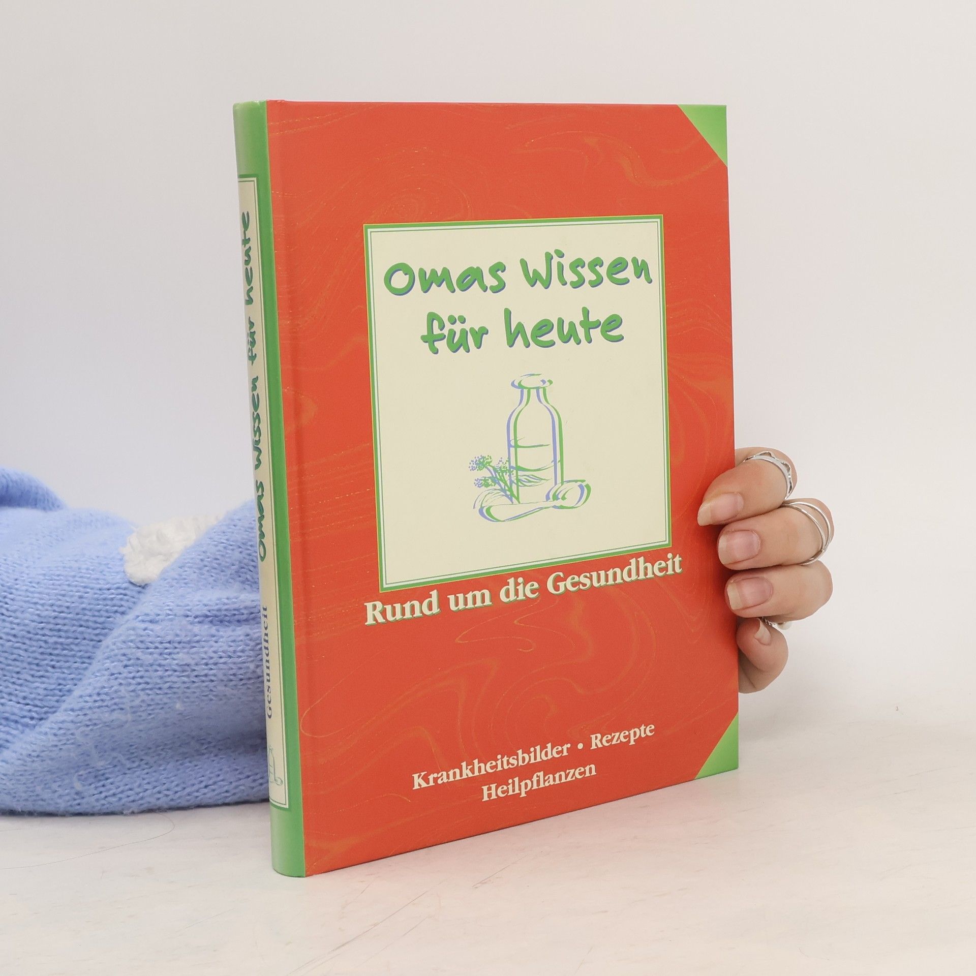 Autorenkollektiv Omas Wissen für heute. Rund um die Gesundheit