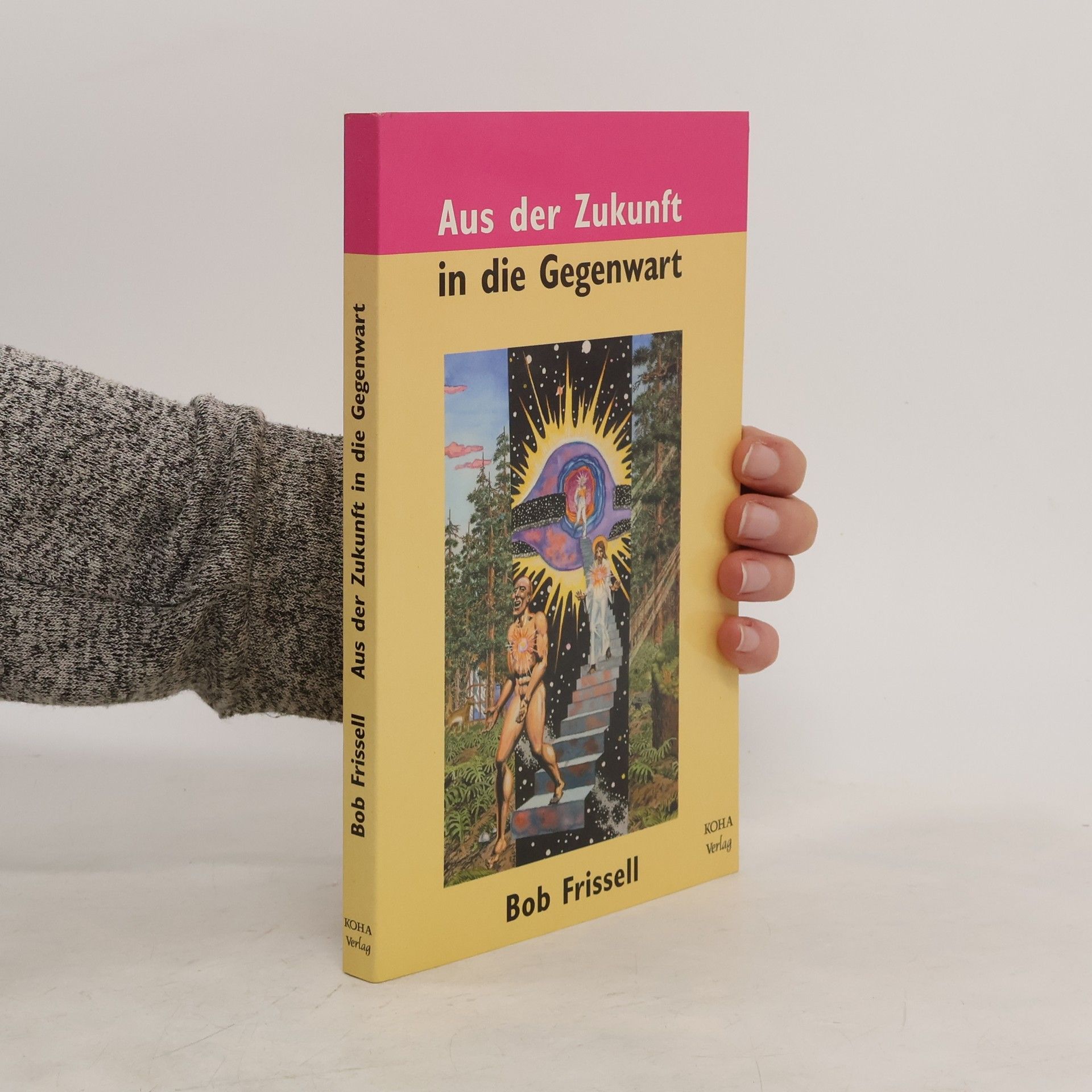 Bob Frissell Aus der Zukunft in die Gegenwart