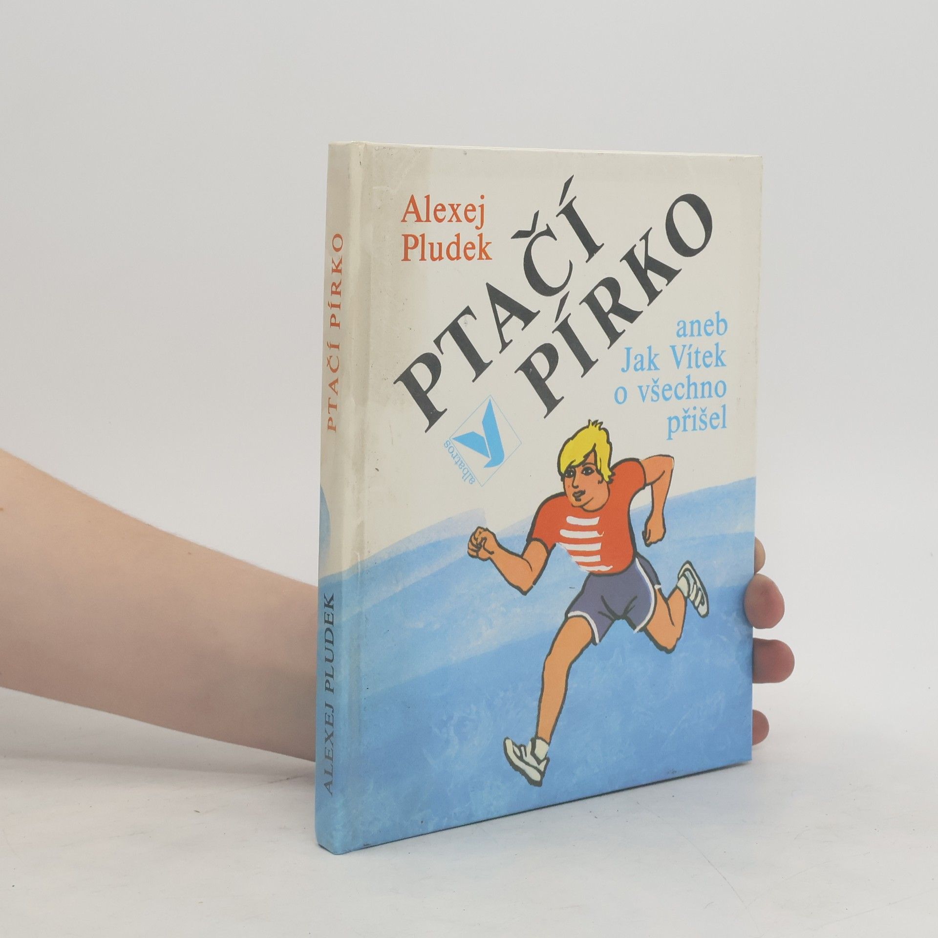 Alexej Pludek Ptačí pírko, aneb, Jak Vítek o všechno přišel