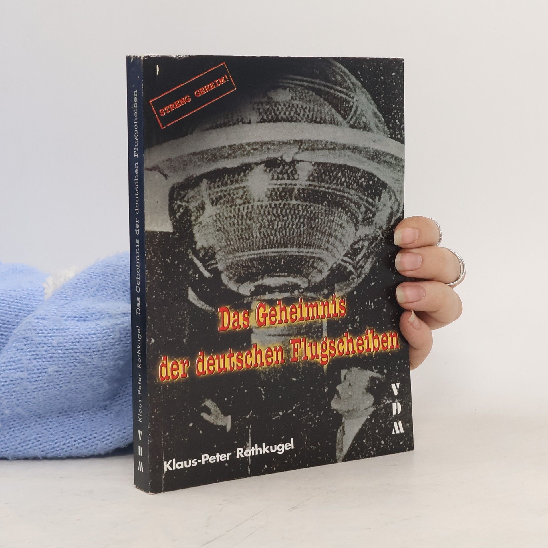 Klaus-Peter Rothkugel Das Geheimnis der deutschen Flugscheiben