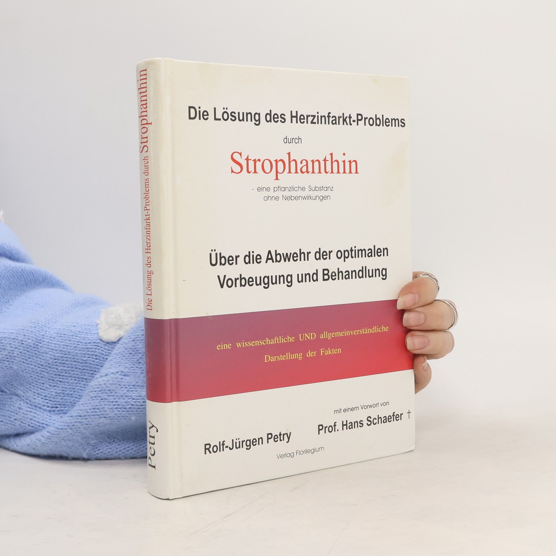 Rolf-Jürgen Petry Die Lösung des Herzinfarkt-Problems durch Strophanthin