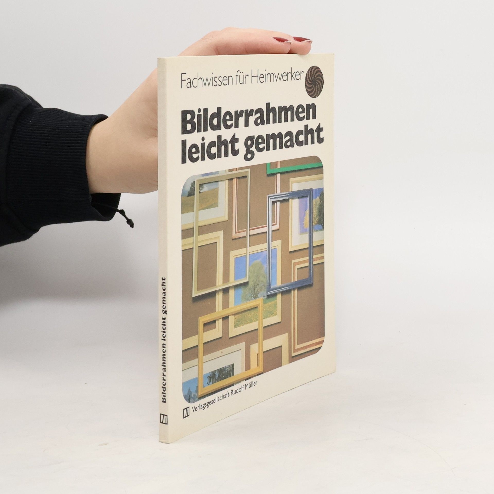 Heinz Graesch Bilderrahmen leicht gemacht
