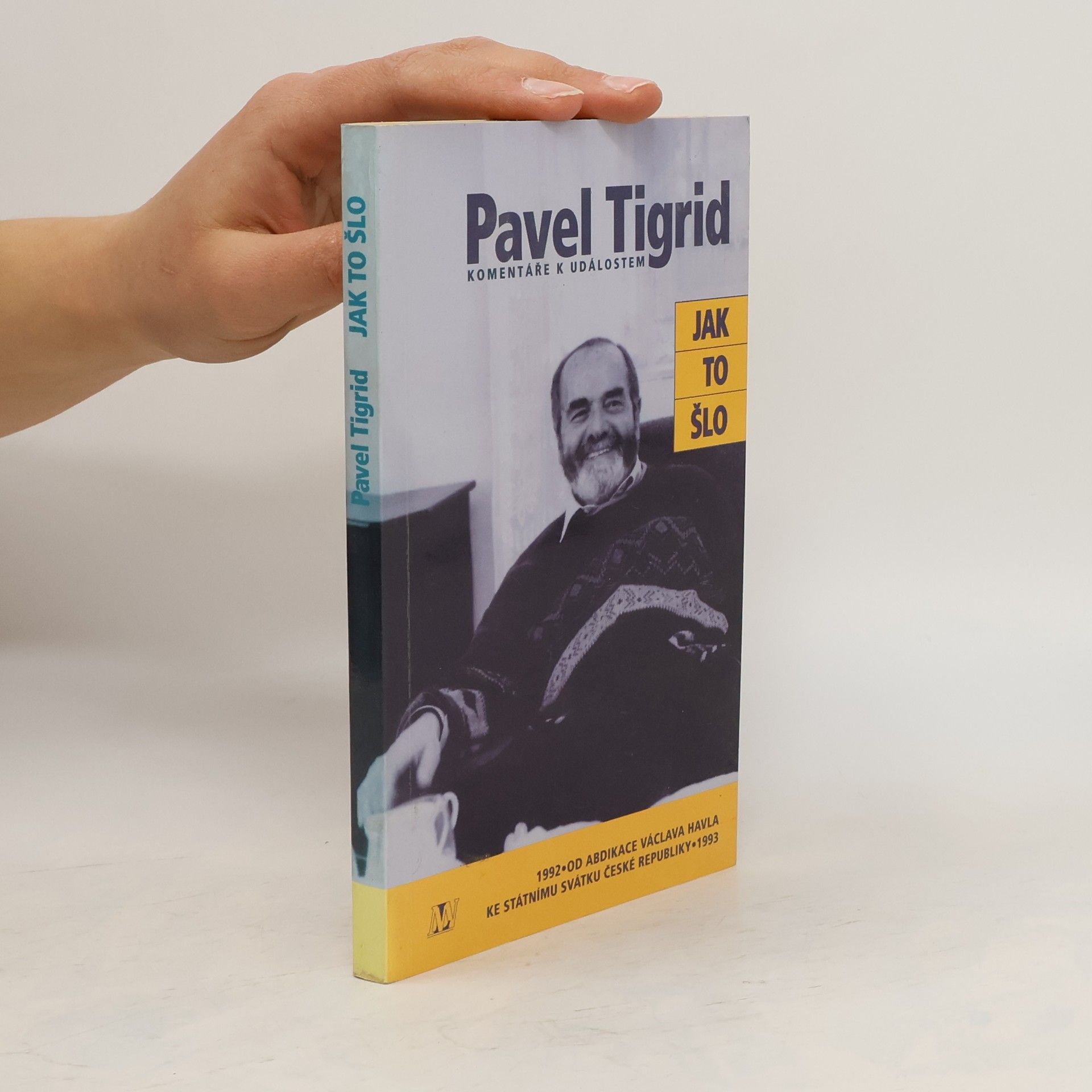 Pavel Tigrid Jak to šlo. Komentáře k událostem 1992-1993
