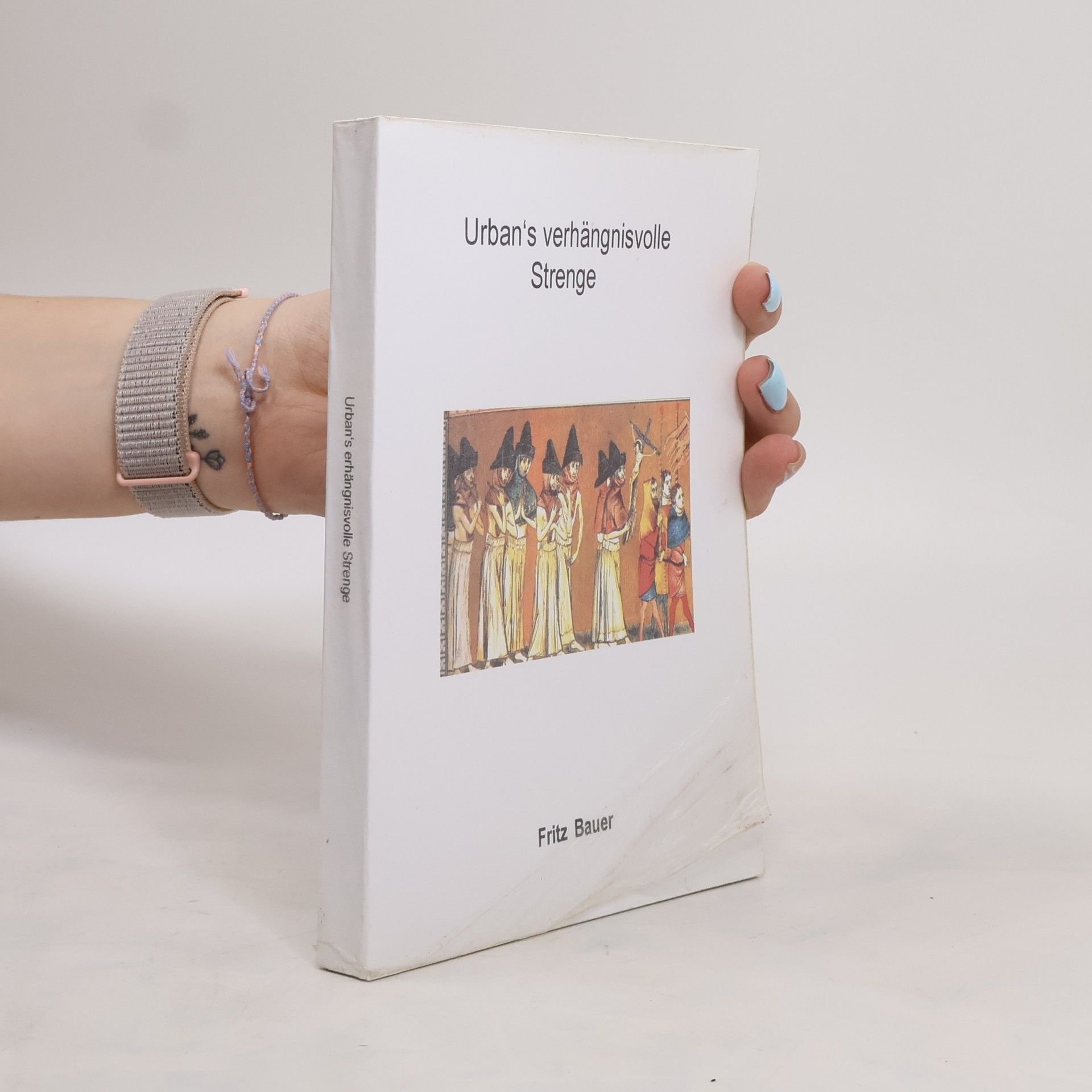 Fritz Bauer Urban's verhängnisvolle Strenge