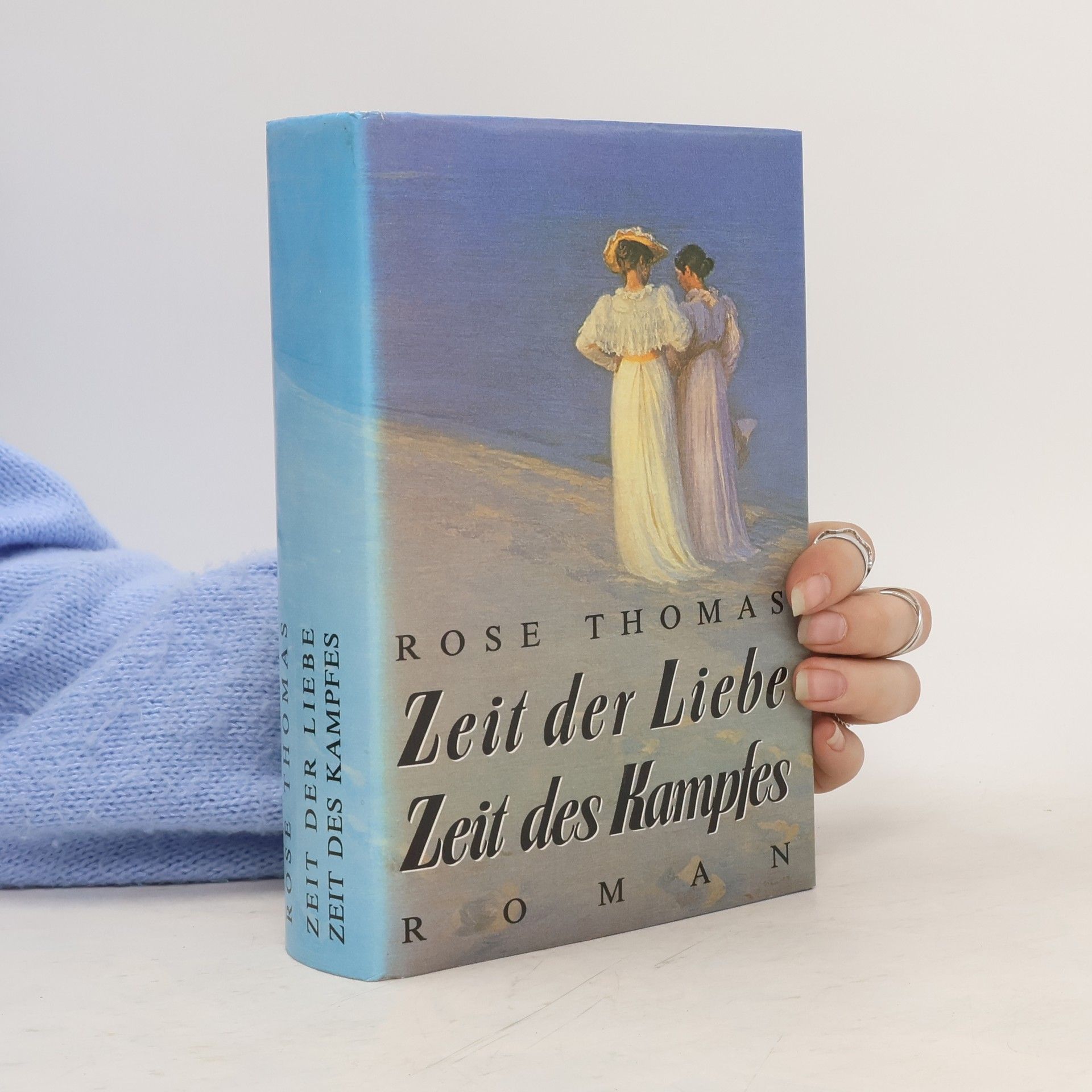 Rose Thomas Zeit der Liebe. Zeit des Kampfes