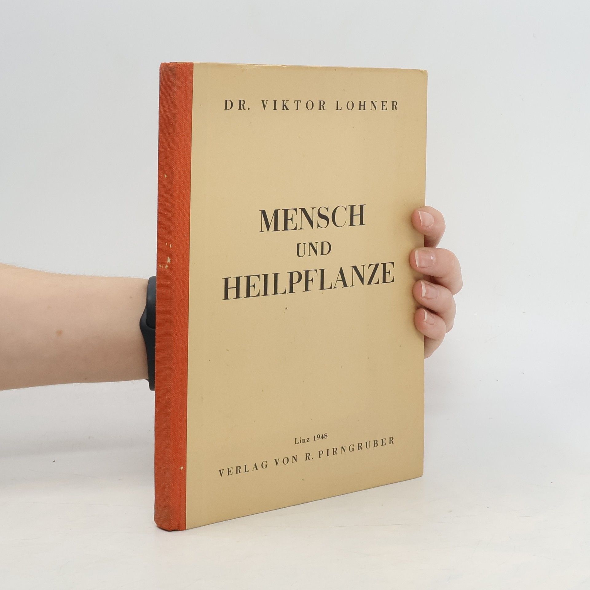 Viktor Lohner Mensch und Heilpflanze