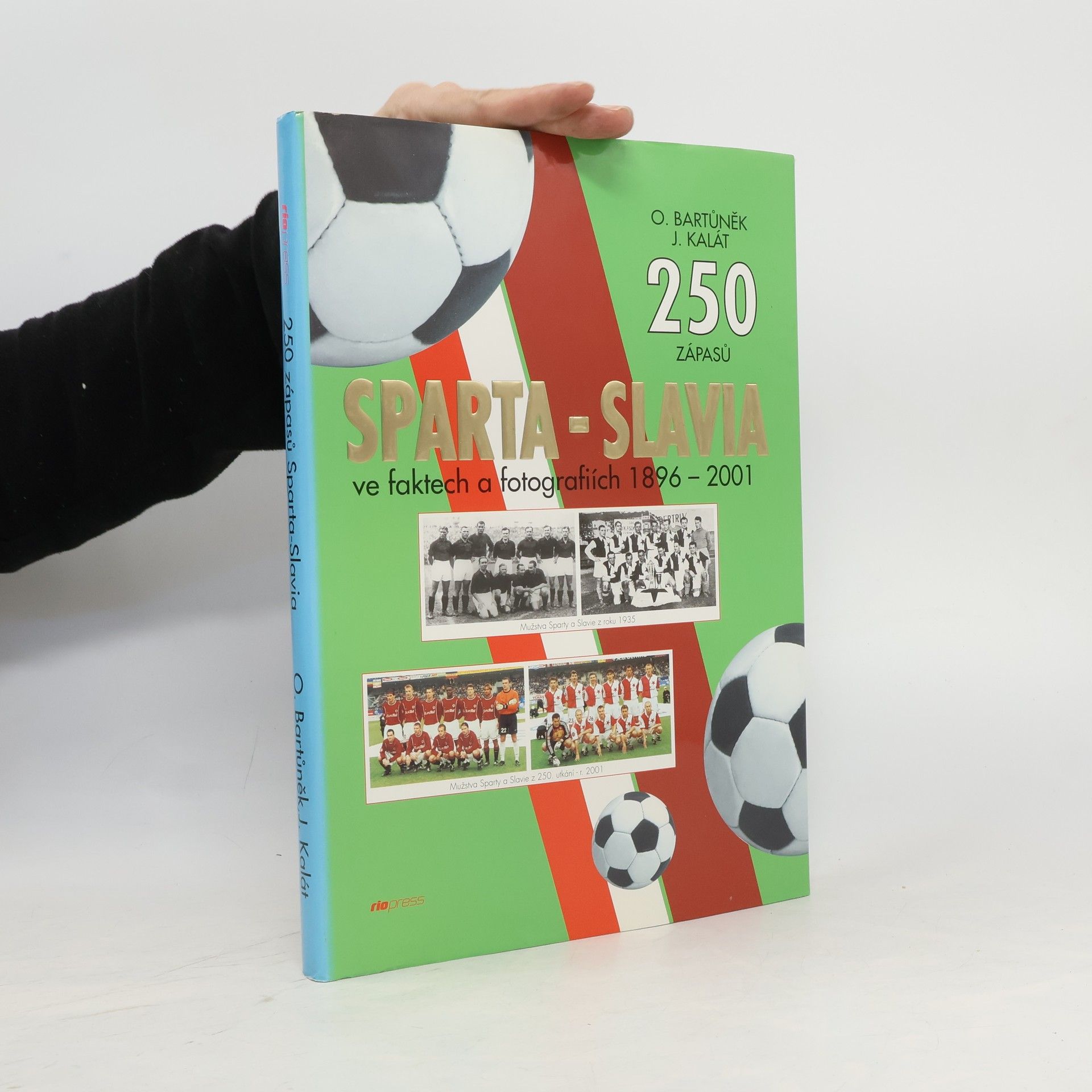 Oldřich Bartůněk 250 zápasů Sparta. Slavia ve faktech a fotografiích 1896-2001