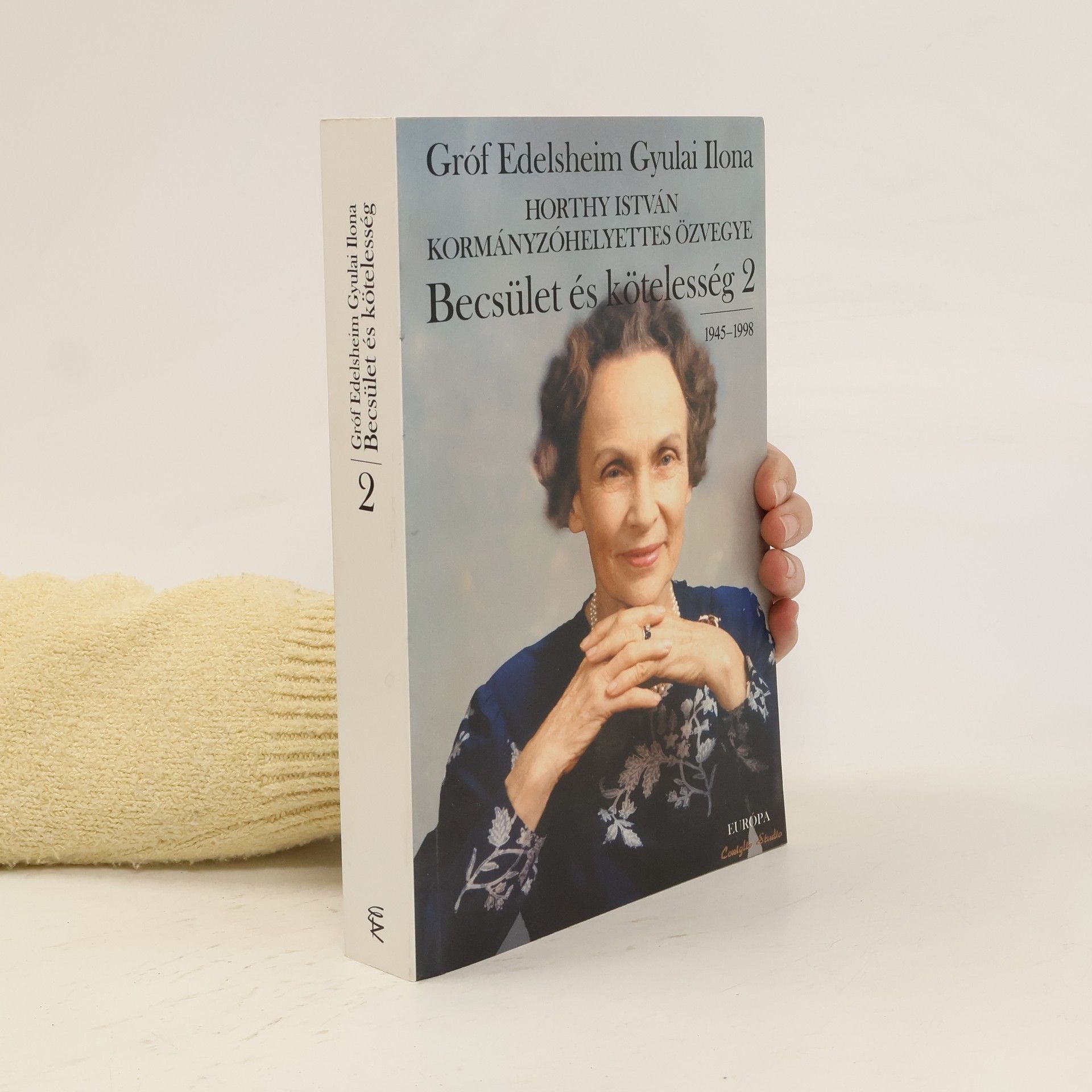 Ilona Edelsheim-Gyulai Becsület és kötelesség 2 : 1945-1998