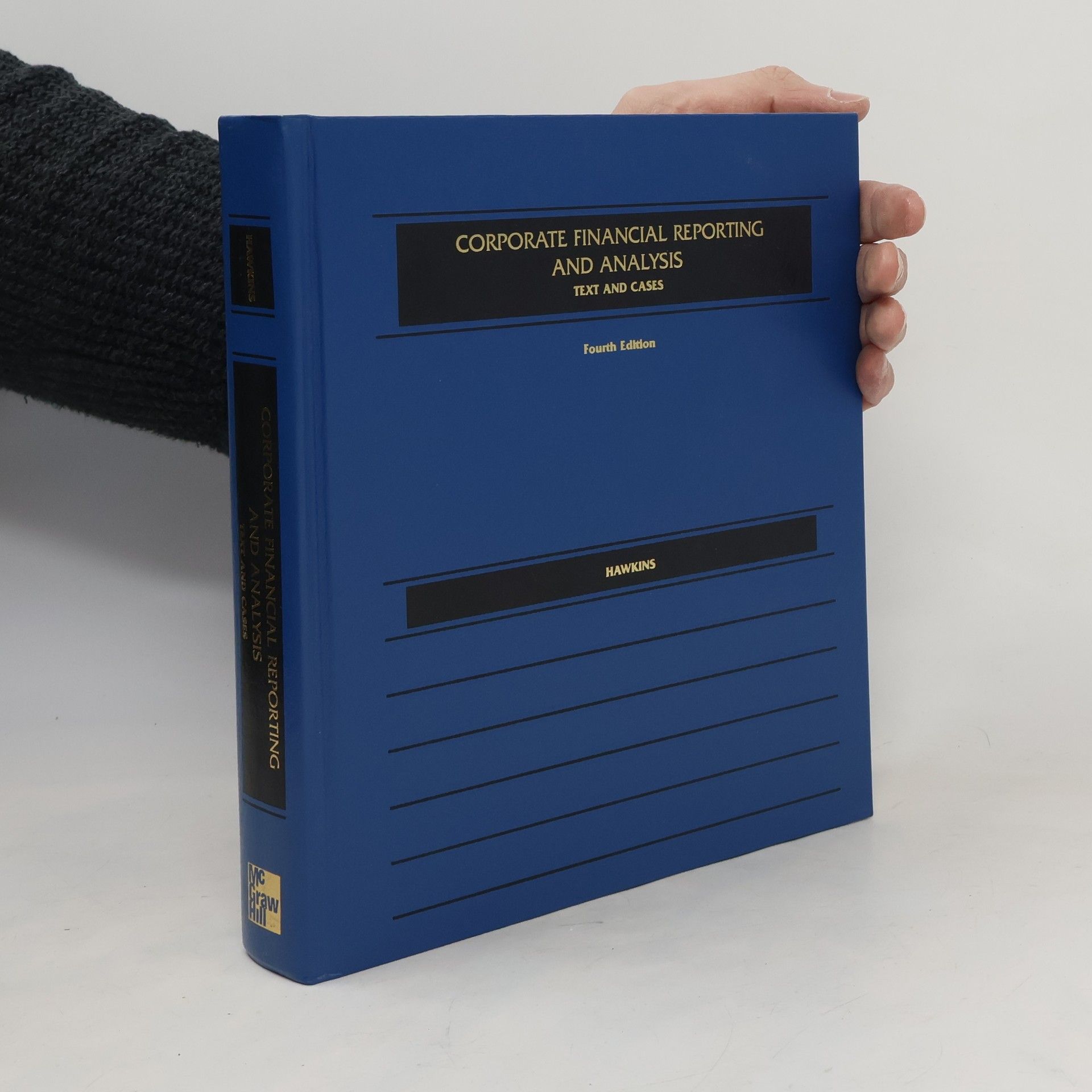 David F. Hawkins Corporate financial reporting and analysis : text and cases
