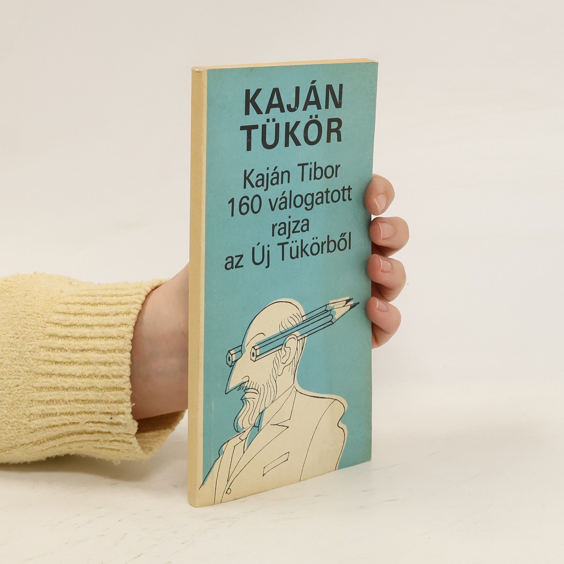 Tibor Kaján Kaján Tibor 160 válogatott rajza az Új Tükörből