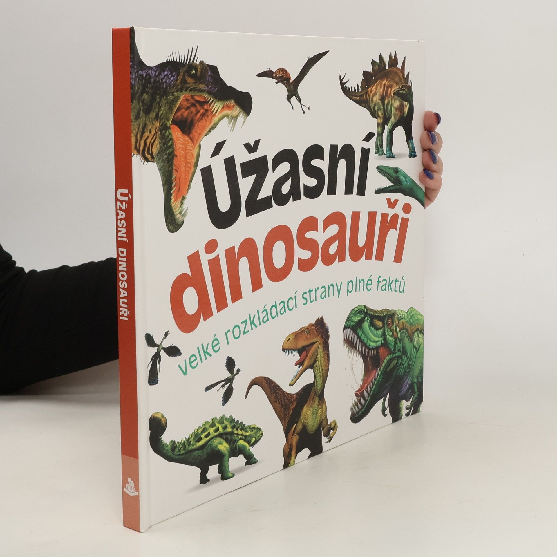 Marek Kurta Úžasní dinosauři : velké rozkládací strany plné faktů