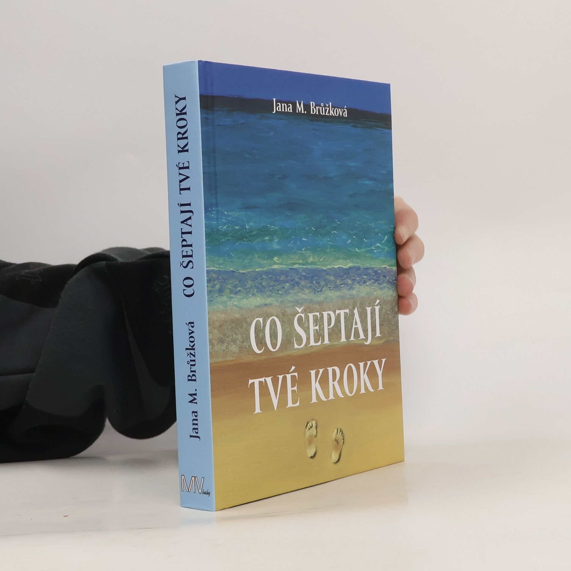 Jana M. Brůžková Co šeptají tvé kroky