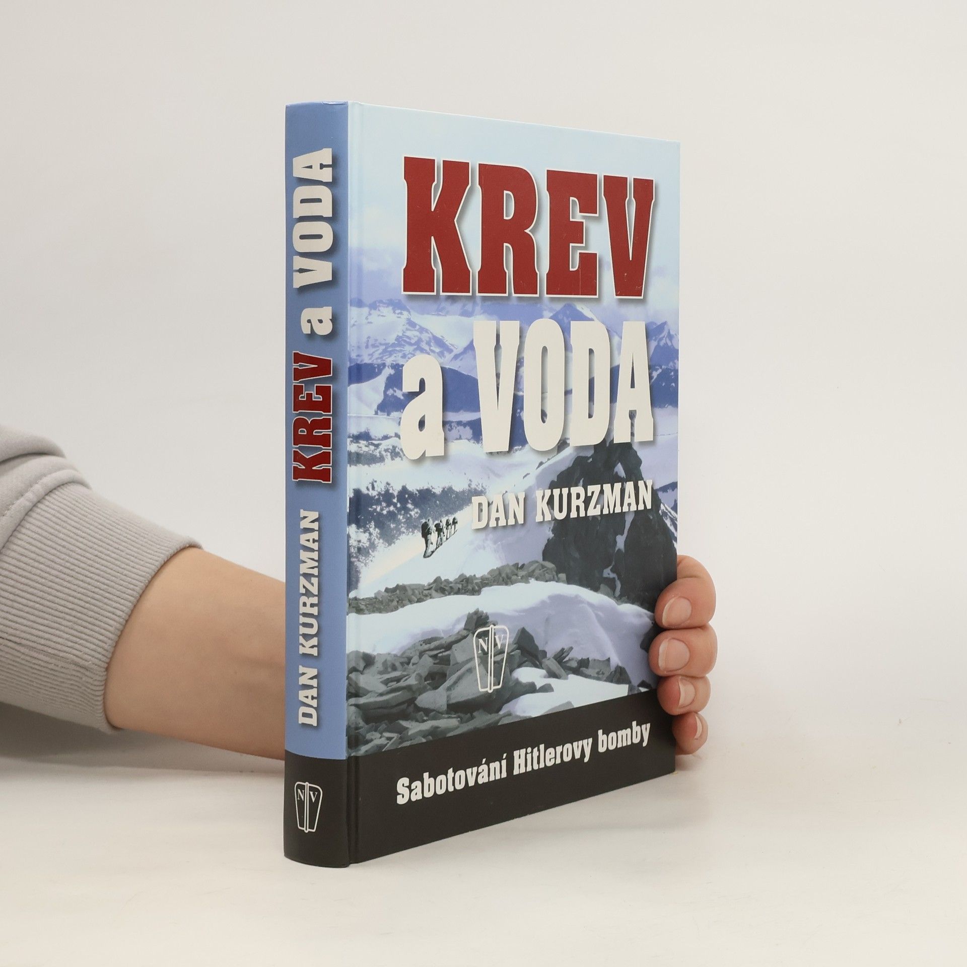 Dan Kurzman Krev a voda. Sabotování Hitlerovy bomby