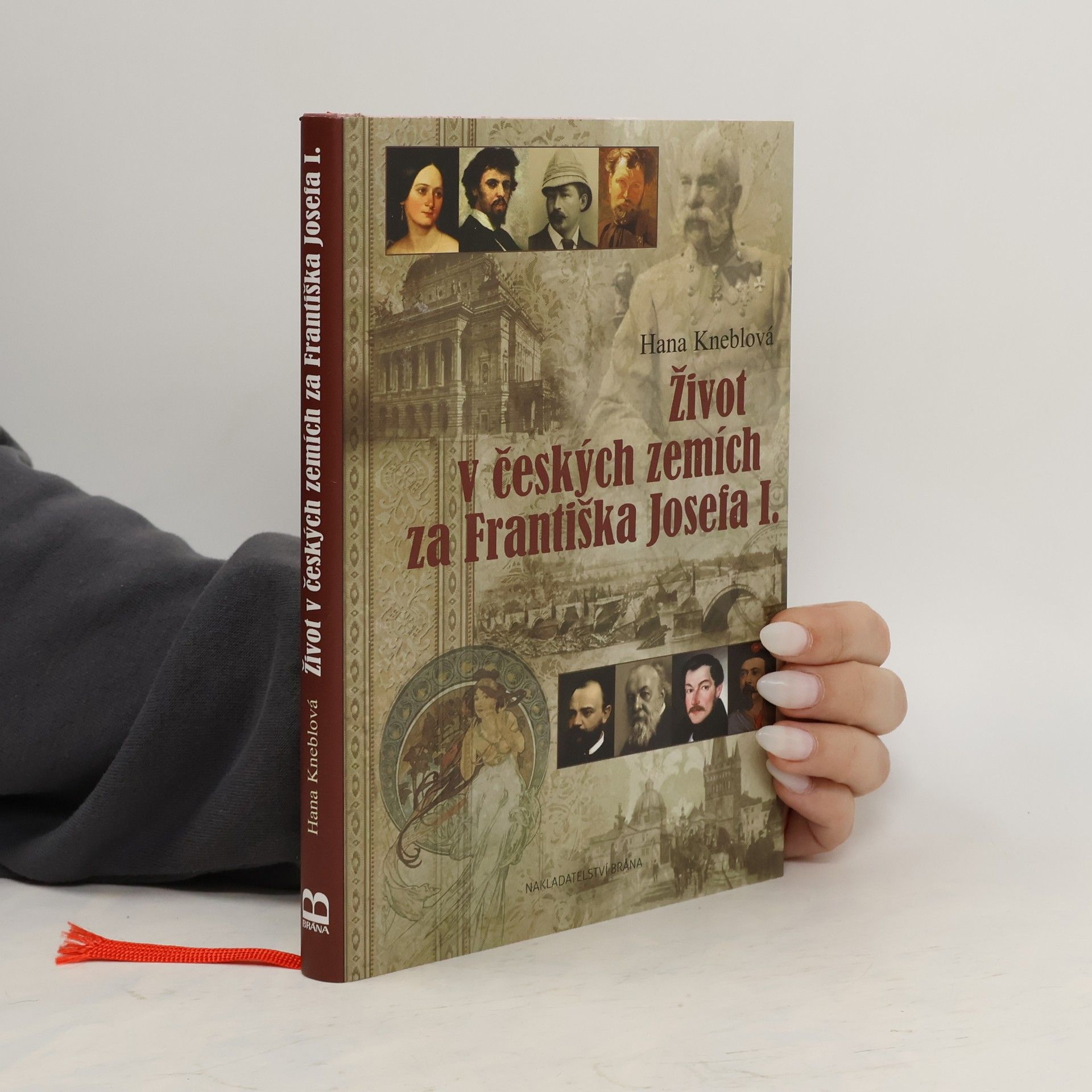 Hana Kneblová Život v českých zemích za Františka Josefa I.
