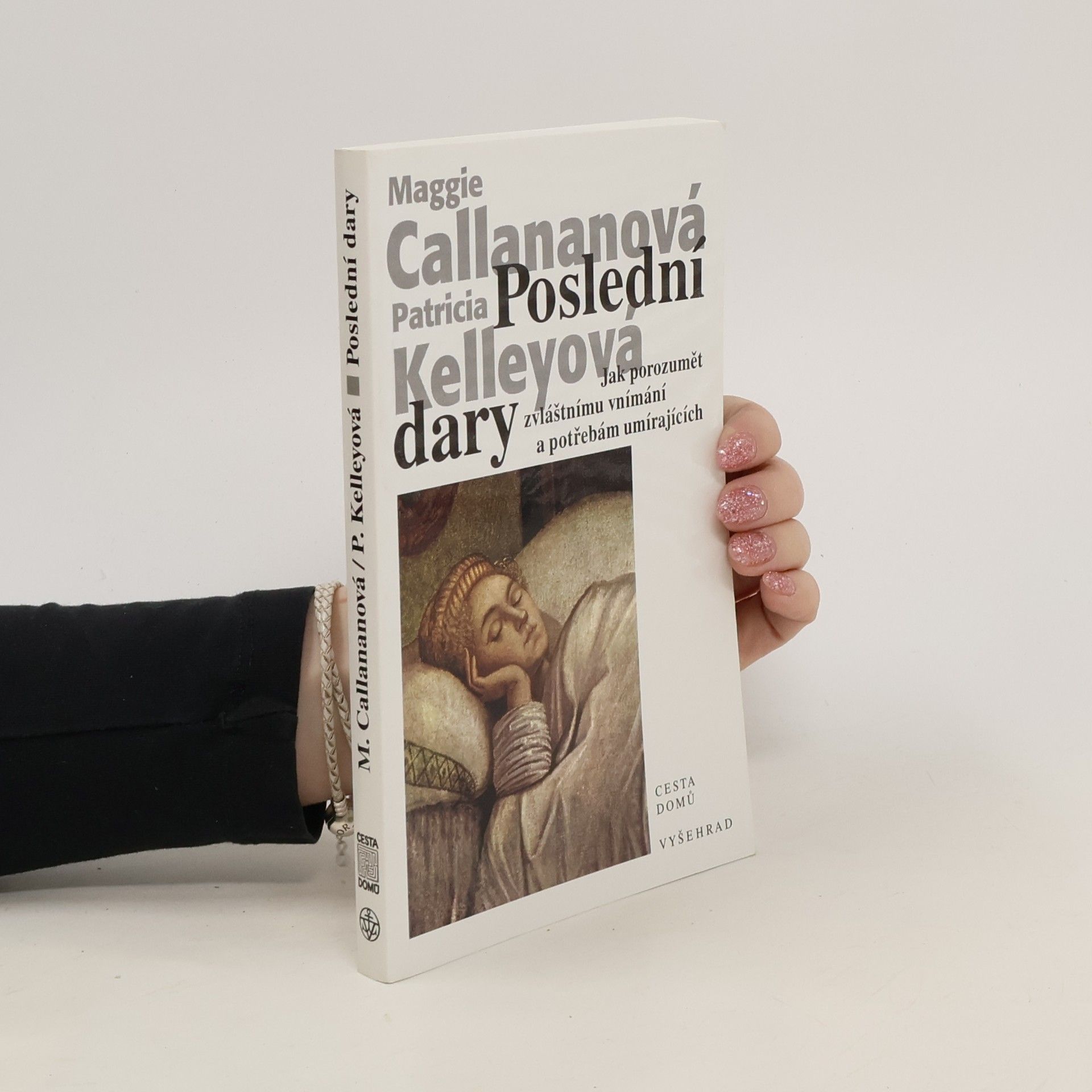 Maggie Callanan Poslední dary - Jak porozumět zvláštnímu vnímání a potřebám umírajících