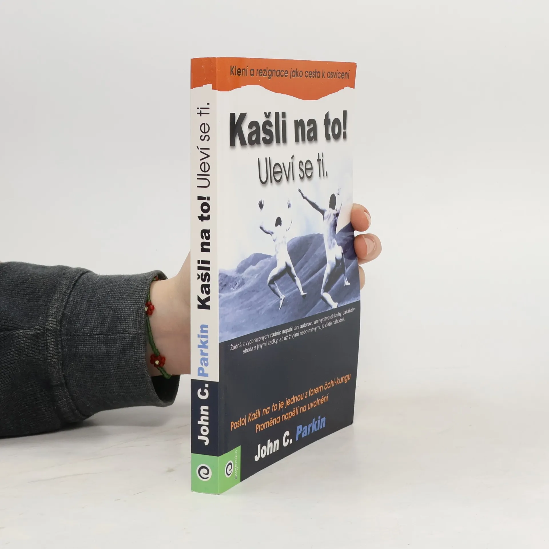 Kašli na to! Uleví se ti : (klení a rezignace jako cesta k osvícení) | Book | John C. Parkin | CS