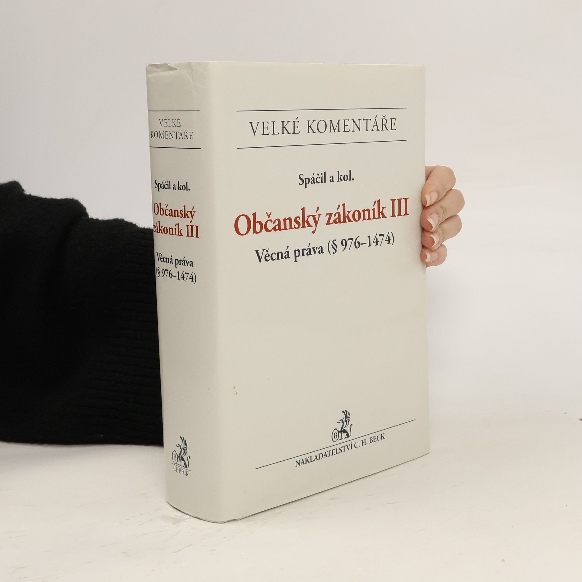Jiří Spáčil Občanský zákoník : komentář. III, Věcná práva (§ 976-1474)