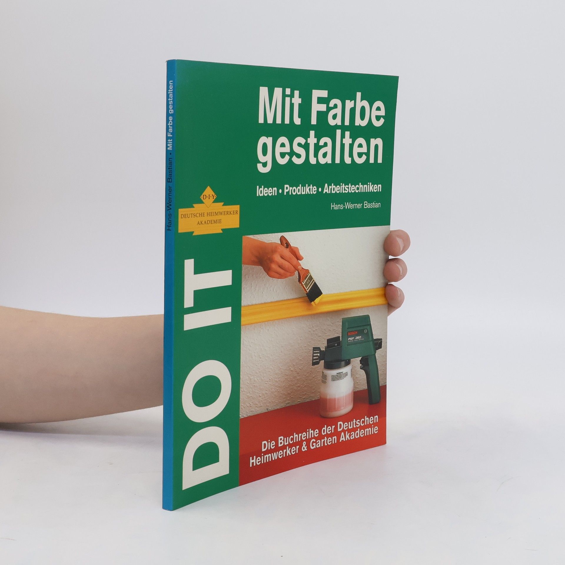 Hans-Werner Bastian Do It. Mit Farbe gestalten