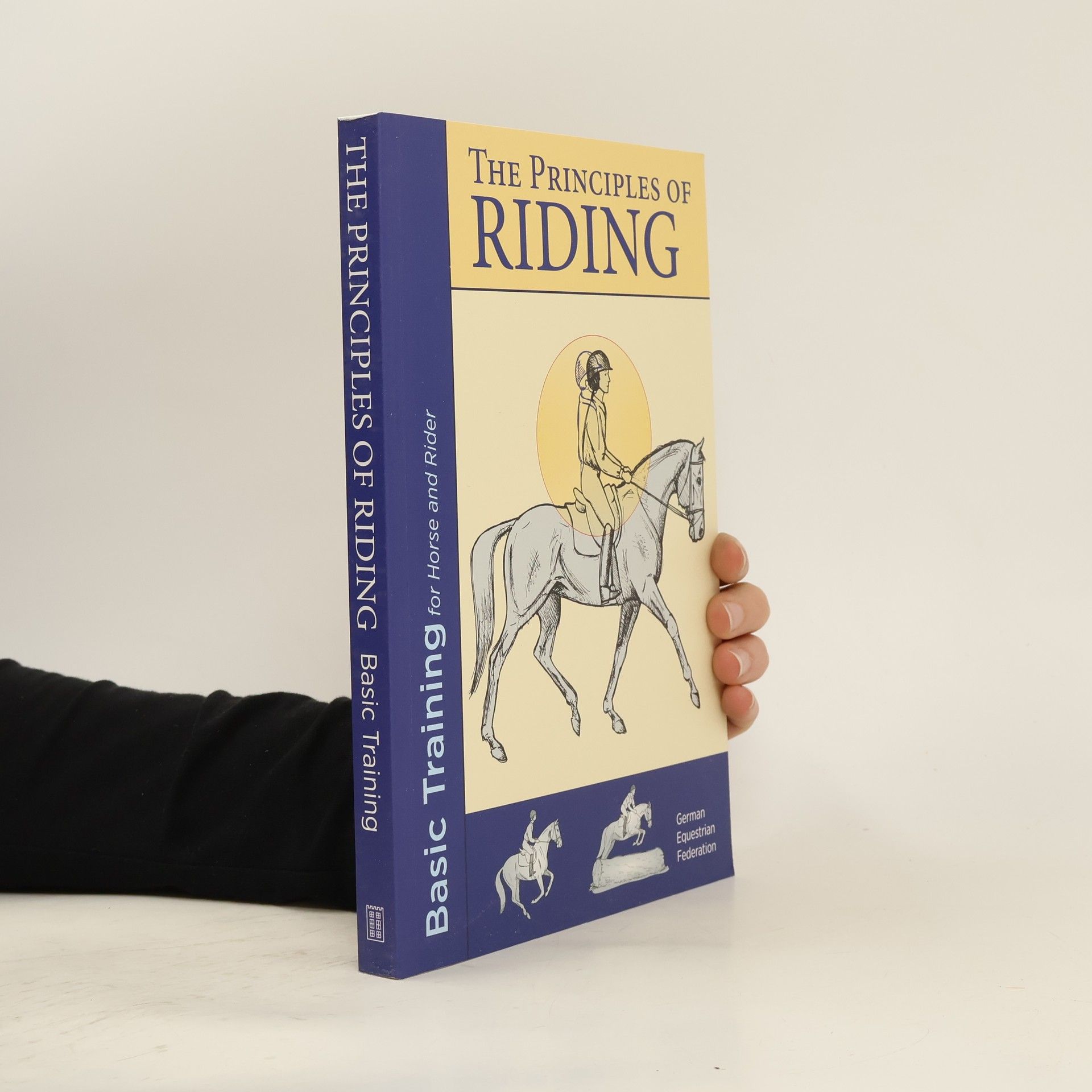 Collective The Principles of Riding: Basic Training for Both Horse and Rider