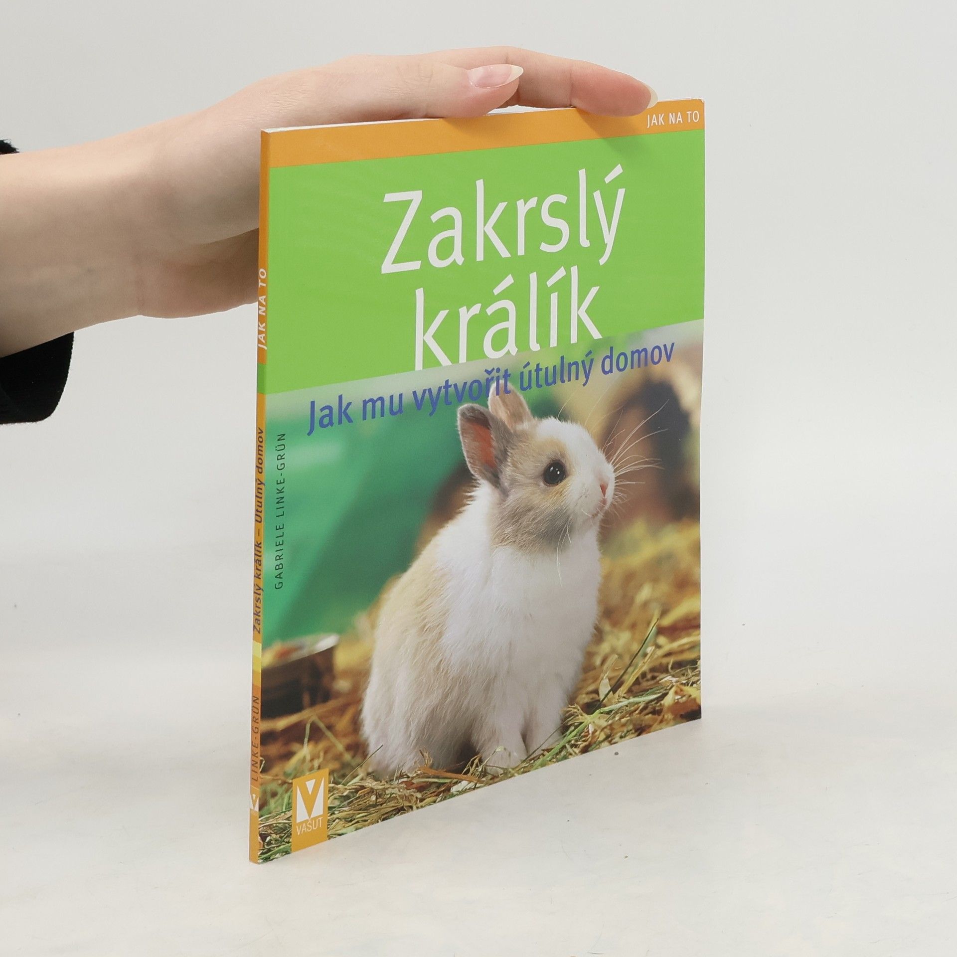 Gabriele LinkeGrün Zakrslý králík – Jak mu vytvořit útulný domov