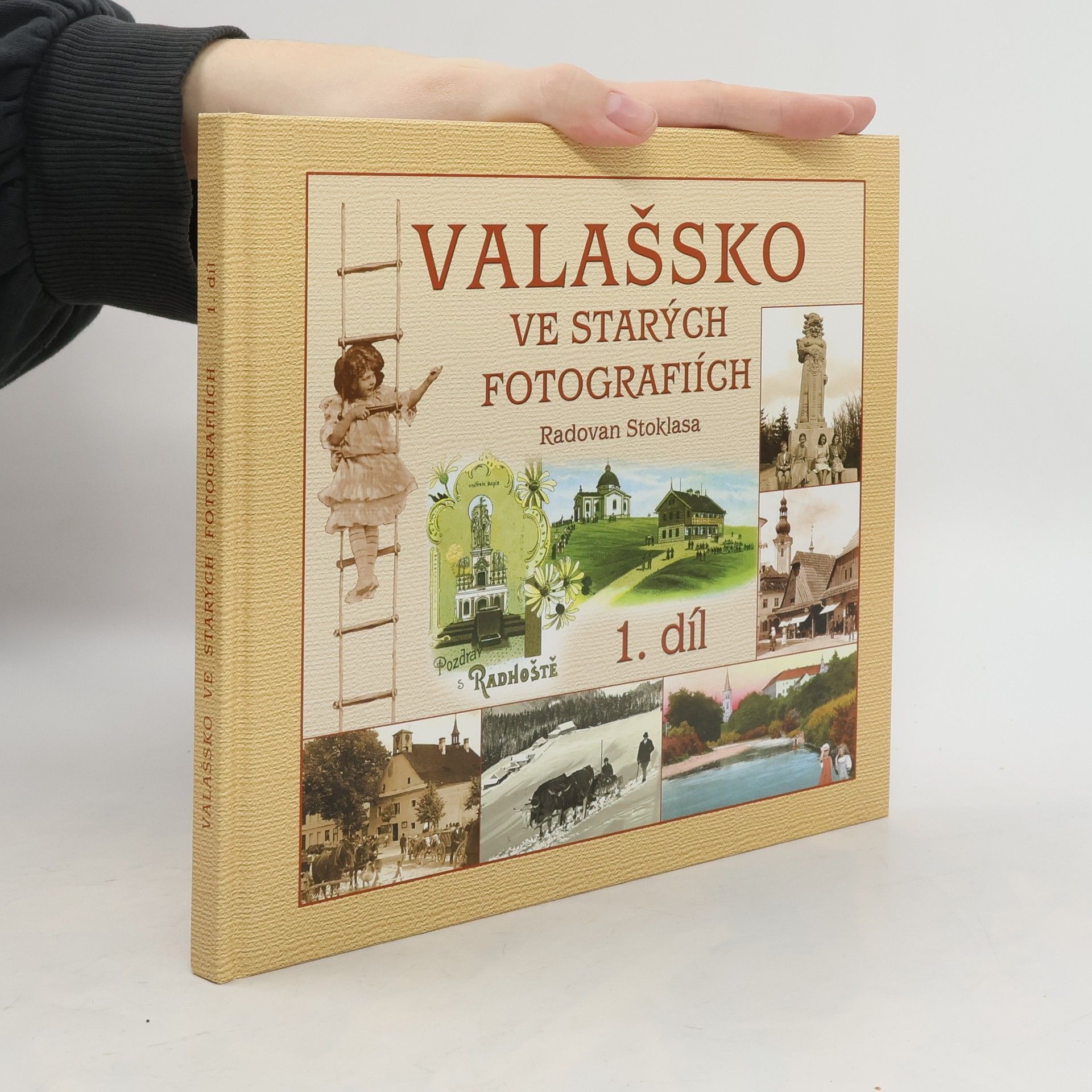 Radovan Stoklasa Valašsko ve starých fotografiích