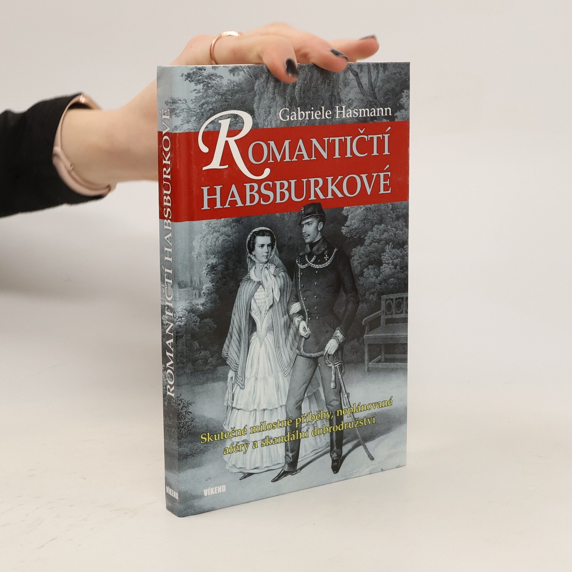 Gabriele Hasmann Romantičtí Habsburkové