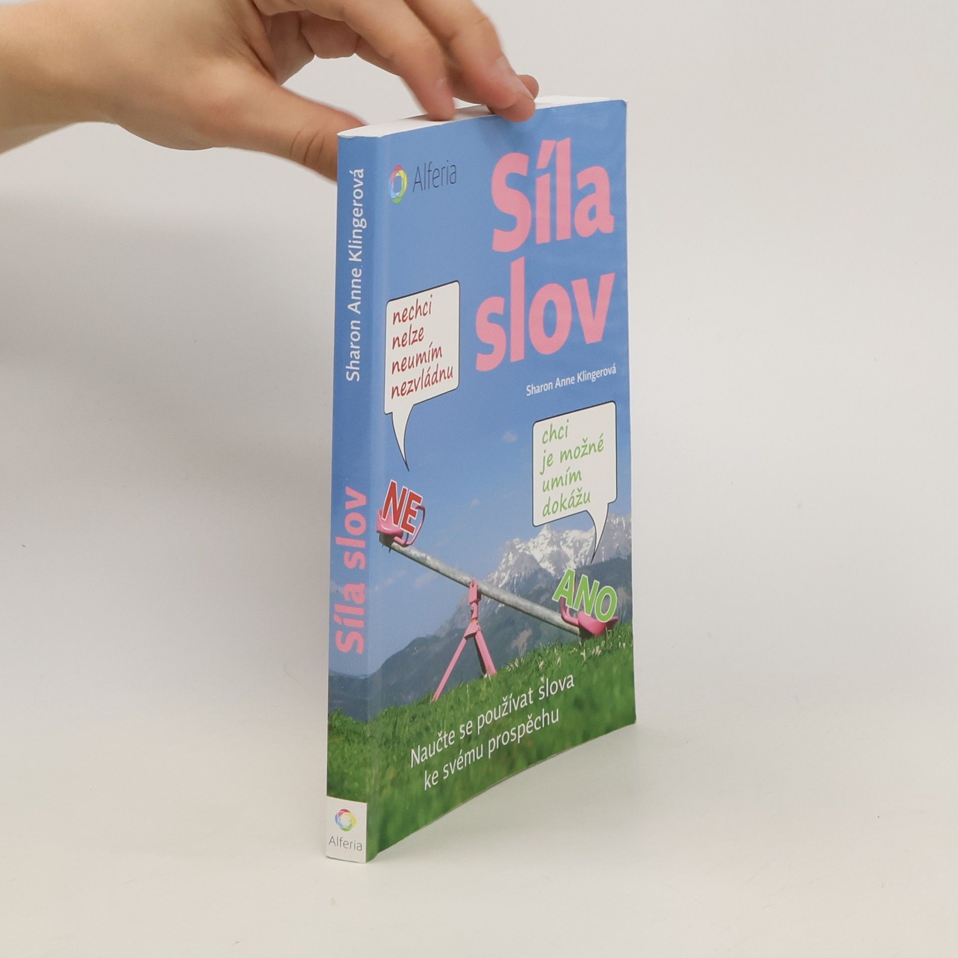 Sharon A. Klingler Síla slov : naučte se používat slova ke svému prospěchu