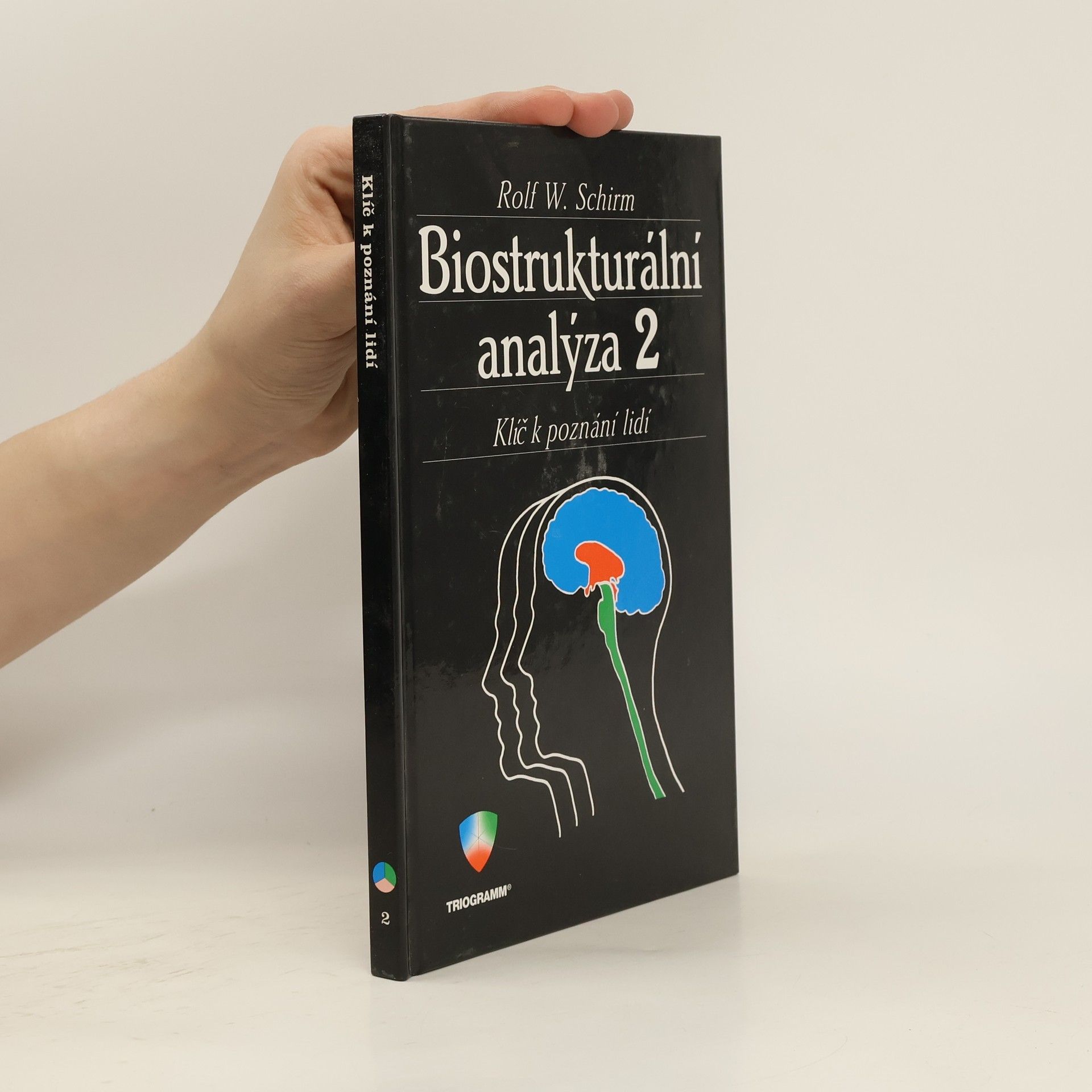 Rolf W. Schirm Biostrukturální analýza 2. Klíč k poznání lidí