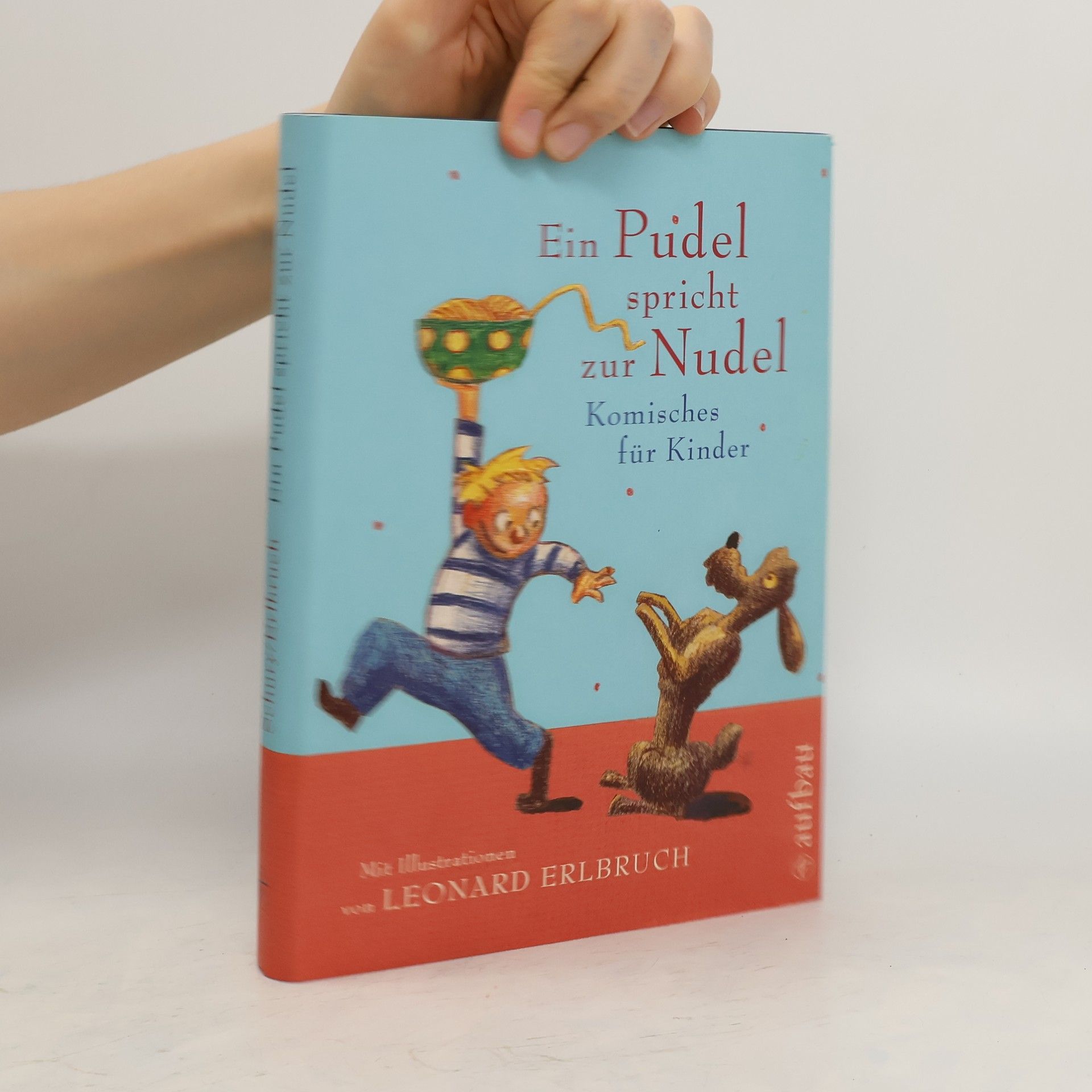 Leonard Erlbruch Ein Pudel spricht zur Nudel