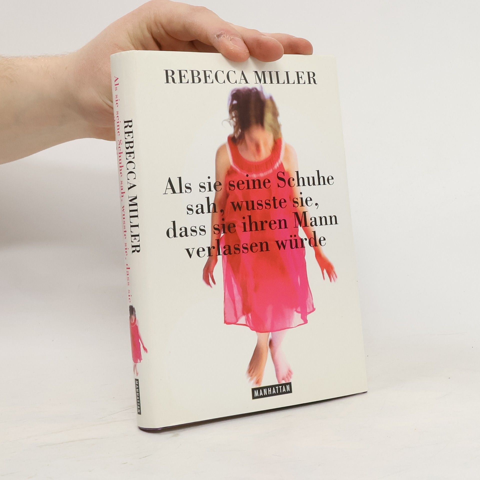 Rebecca Miller Als sie seine Schuhe sah, wusste sie, dass sie ihren Mann verlassen würde