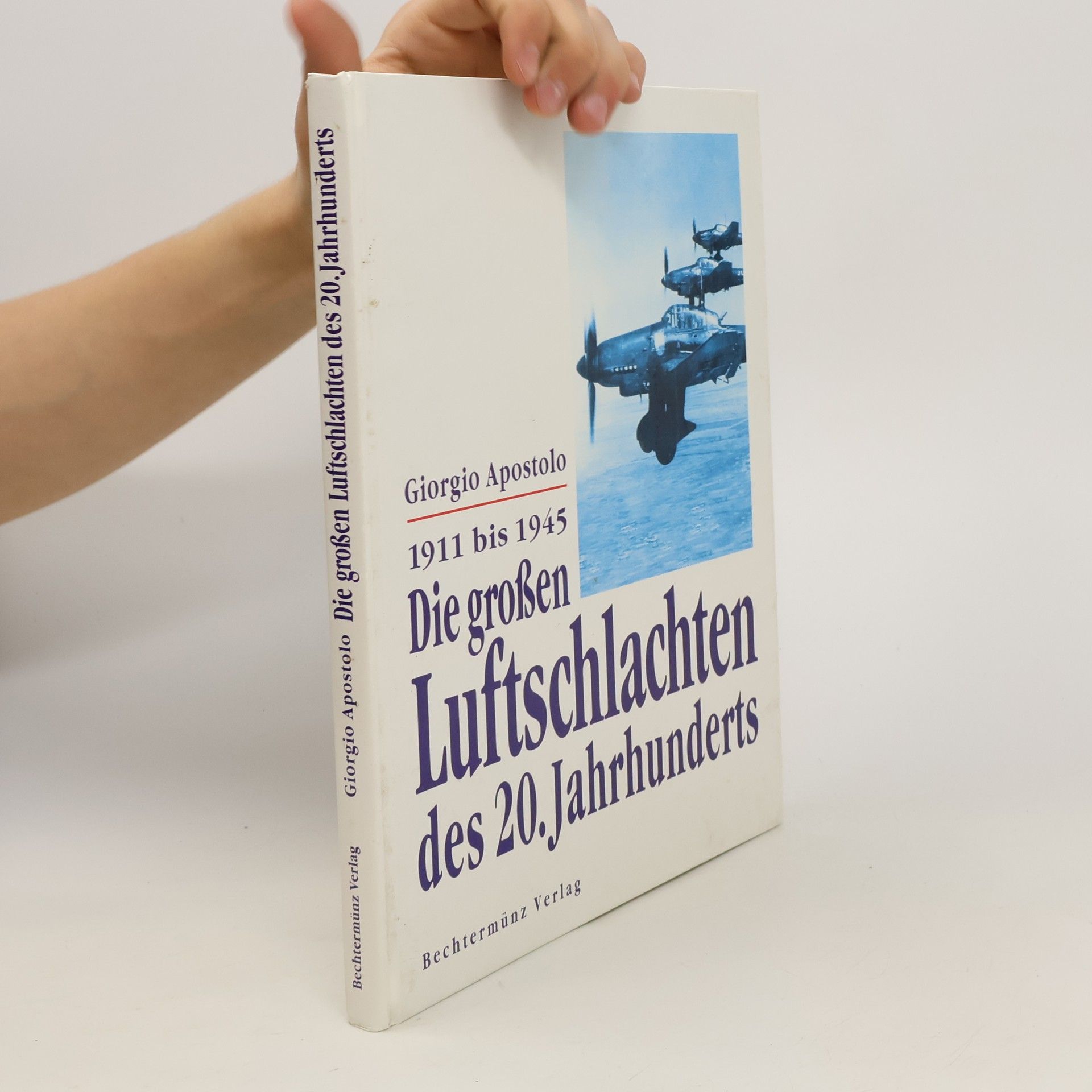 Giorgio Apostolo Die großen Luftschlachten des 20. Jahrhunderts