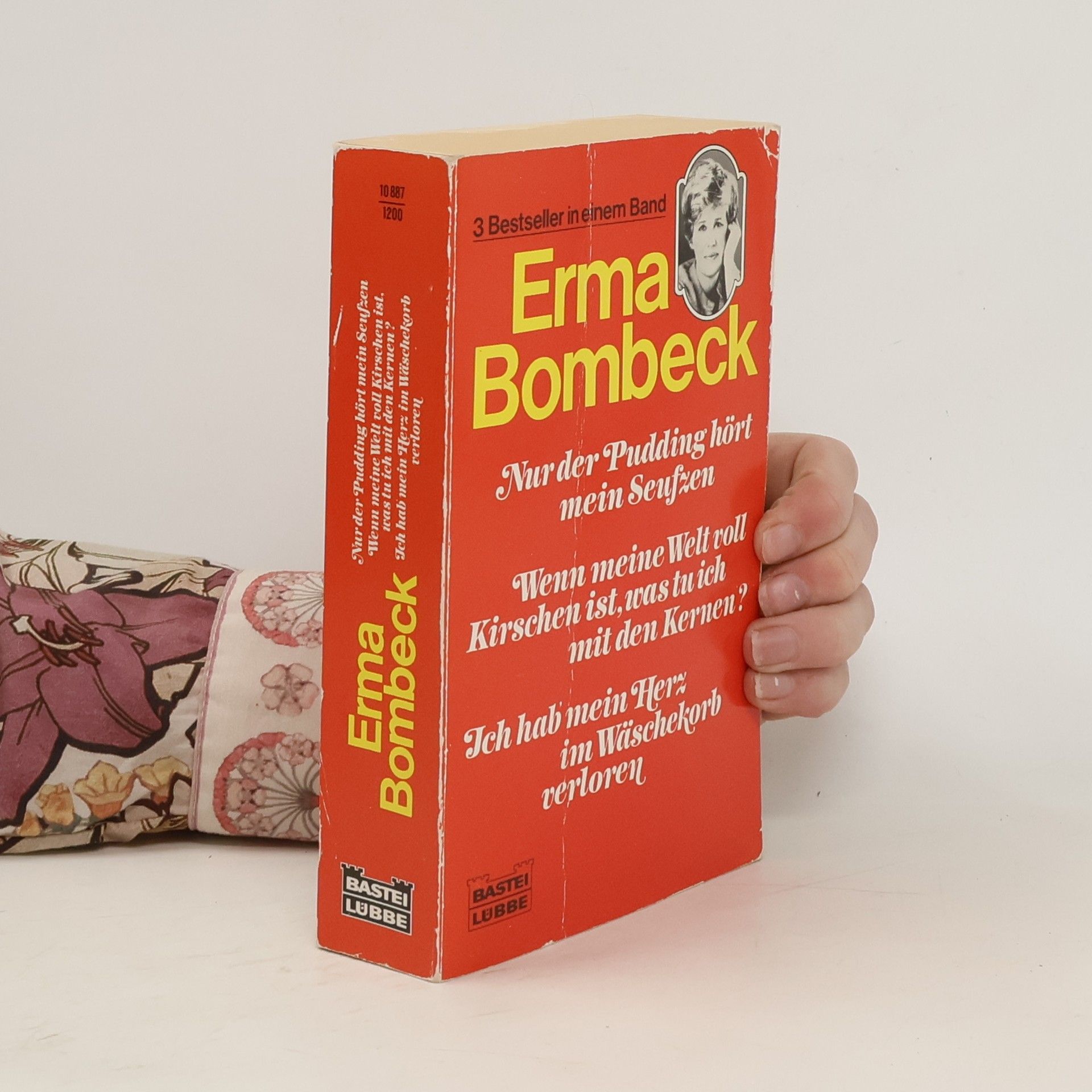Erma Bombeck Nur der Pudding hört mein Seufzen / Wenn meine Welt voll Kirschen ist... / Ich hab mein Herz im Wäschekorb verloren.