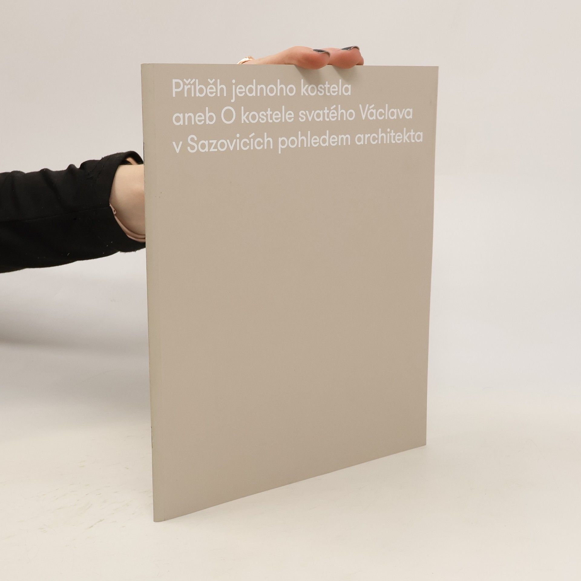 Marek Štěpán Příběh jednoho kostela, aneb, O kostele svatého Václava v Sazovicích pohledem architekta