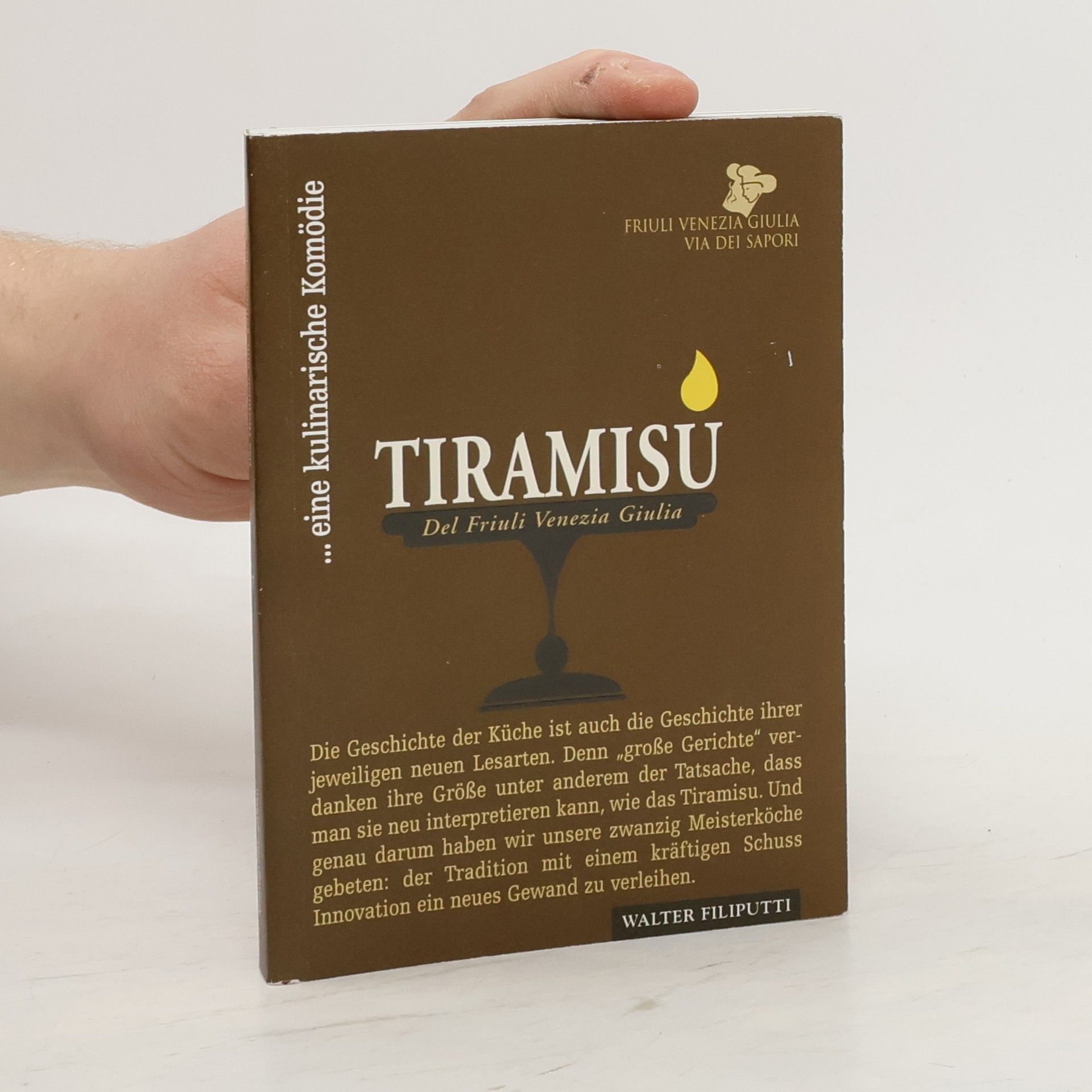 Walter Filiputti Tiramisu, eine kulinarische Komödie