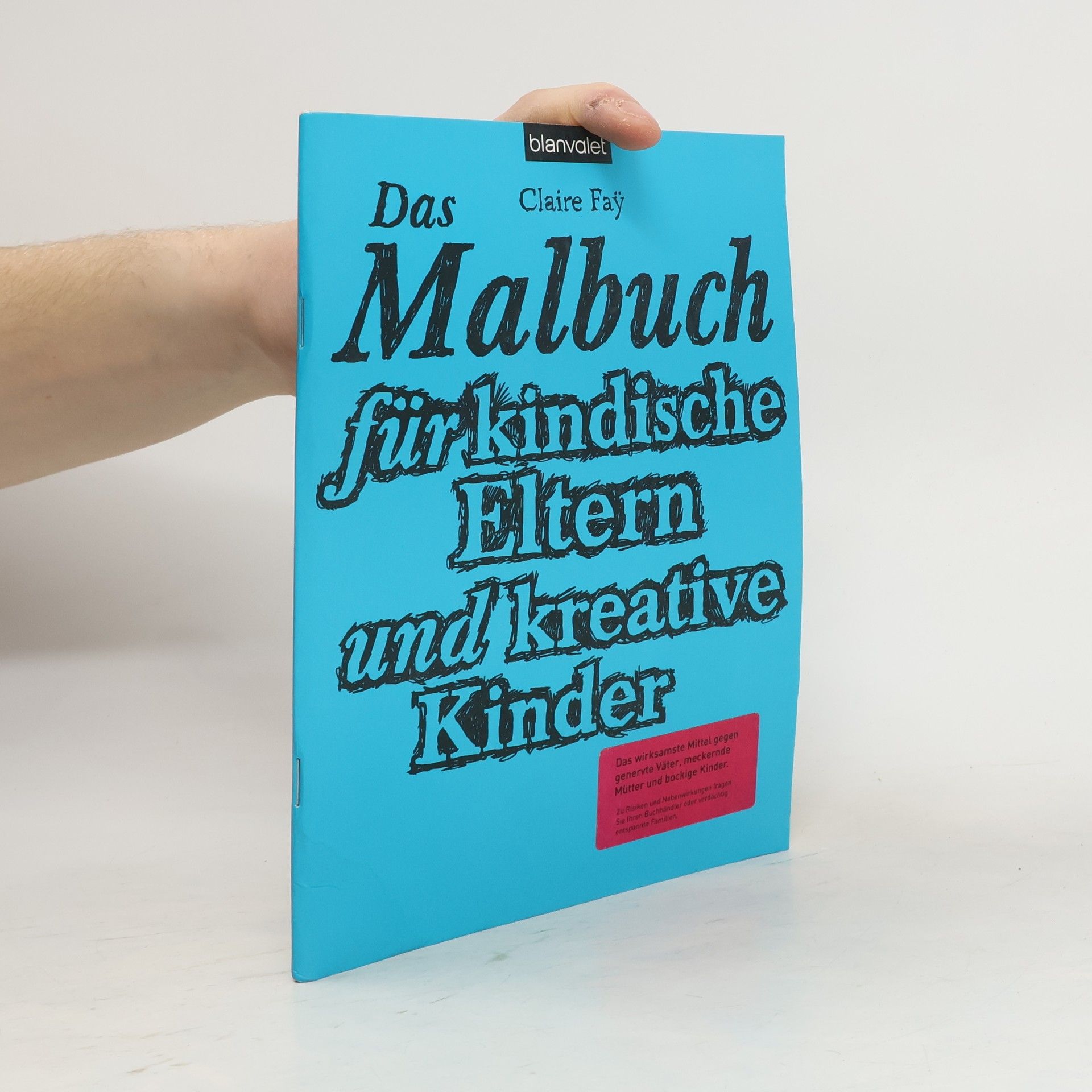Claire Fay͏̈ Das Malbuch für kindische Eltern und kreative Kinder