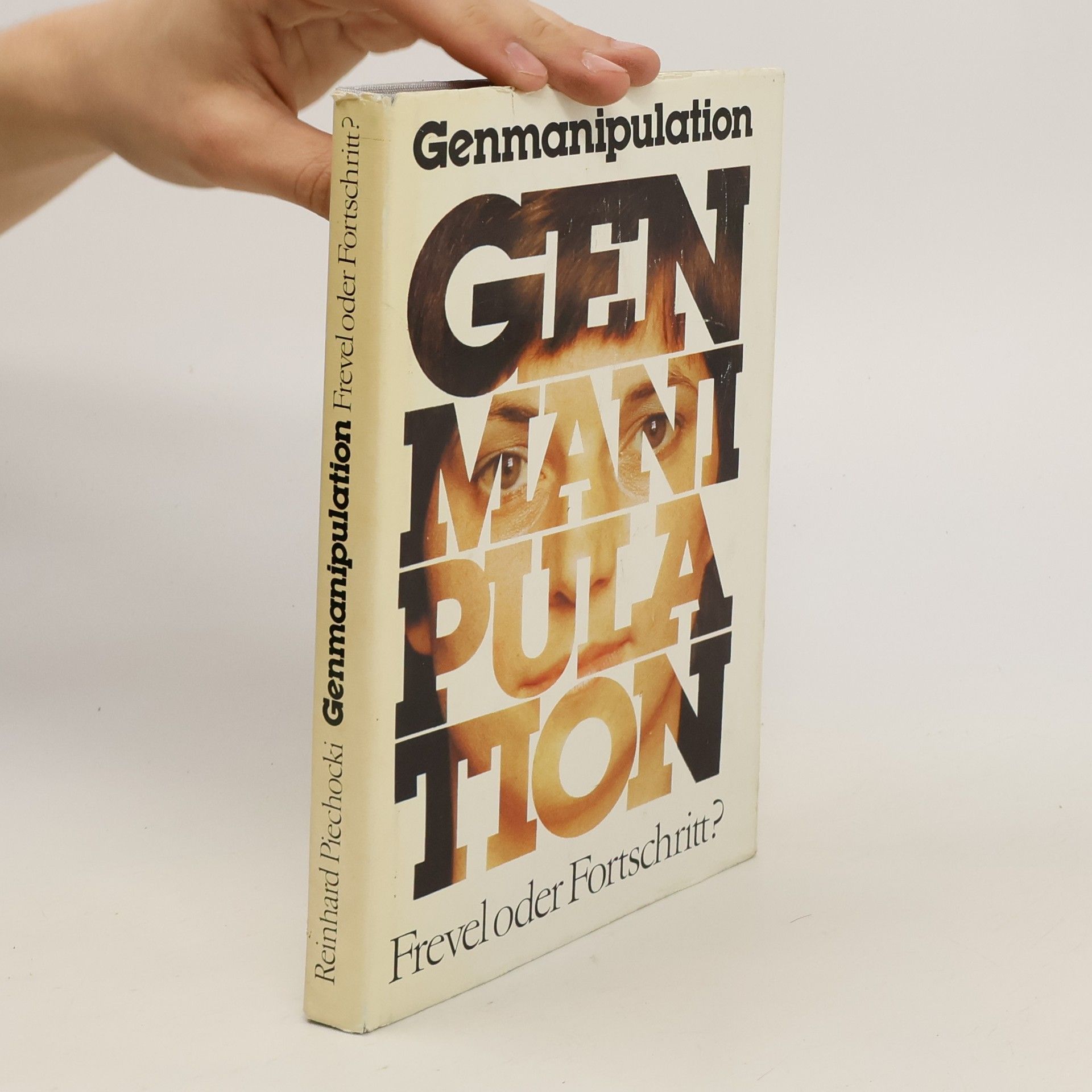 Reinhard Piechocki Genmanipulation: Frevel oder Fortschritt?