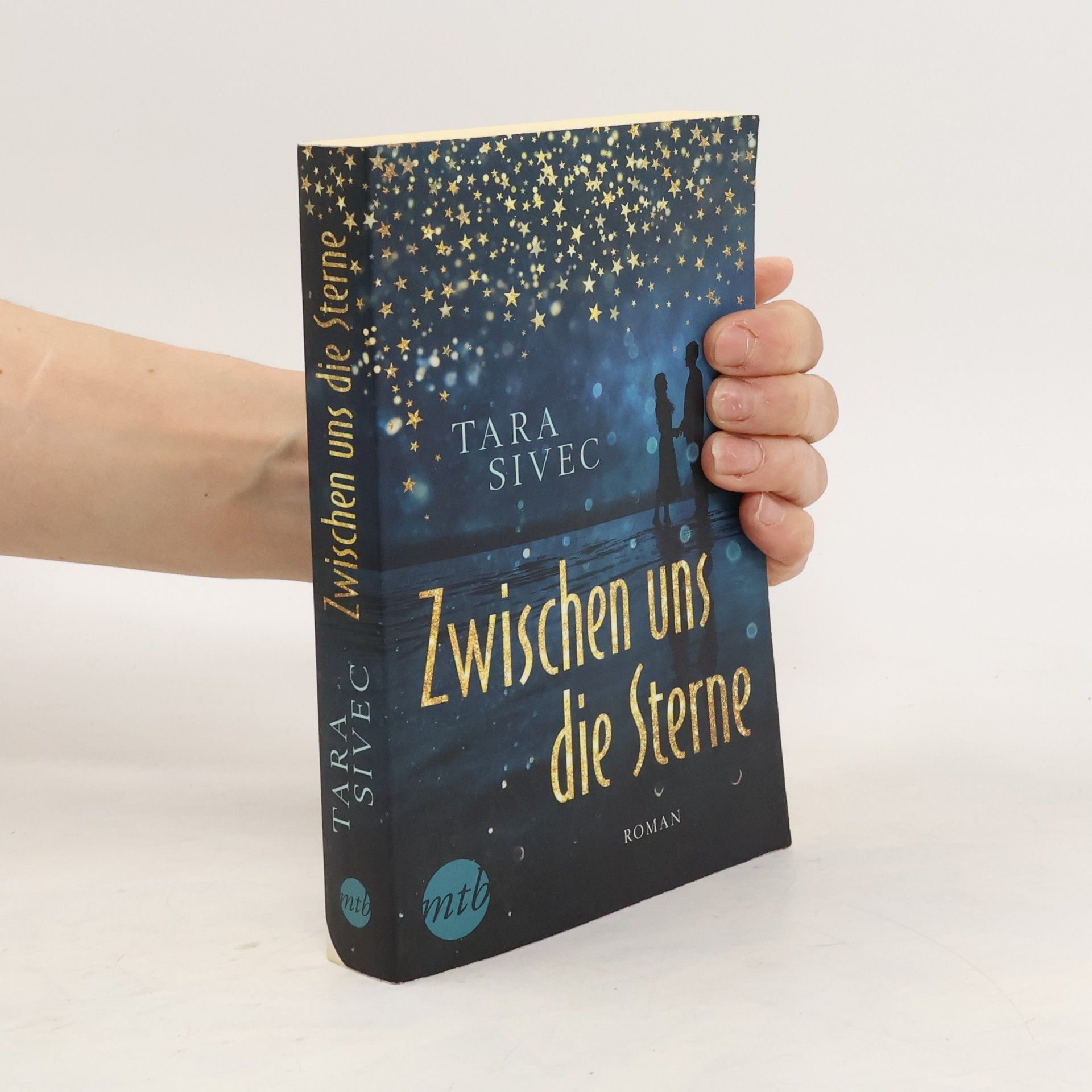 Tara Sivec Zwischen uns die Sterne