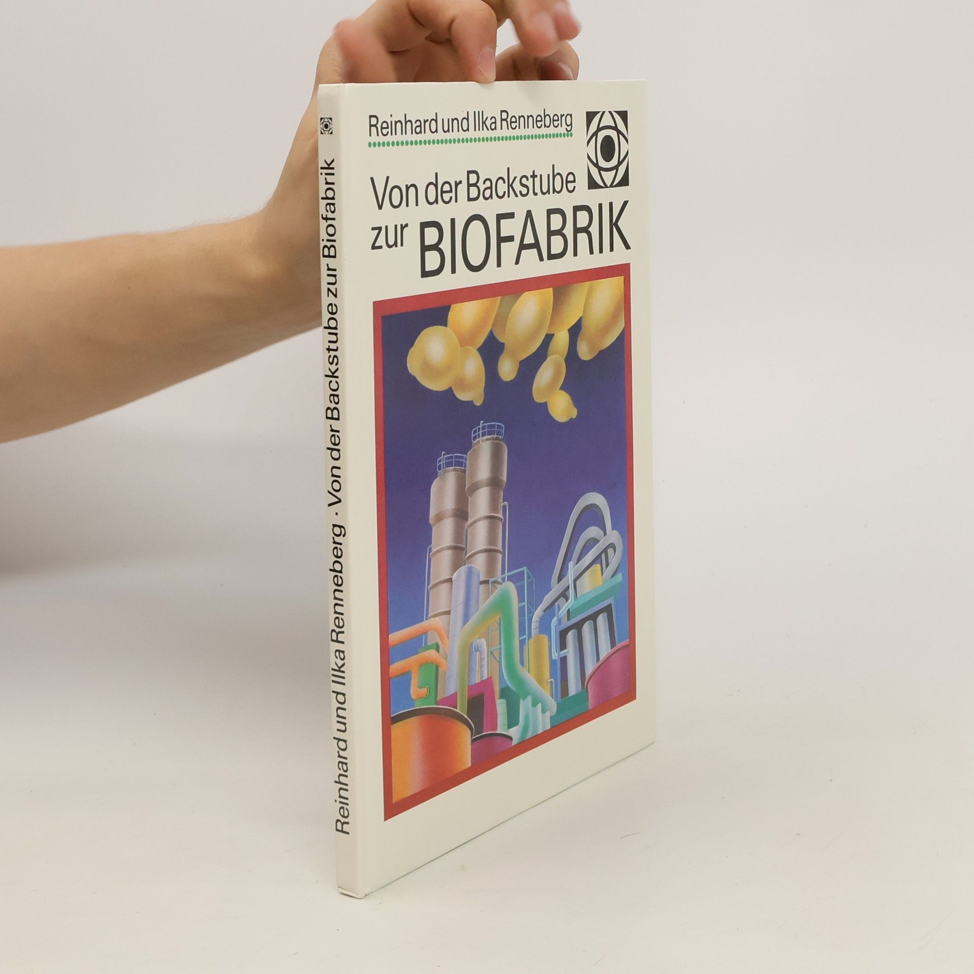 Reinhard Renneberg Von der Backstube zur Biofabrik