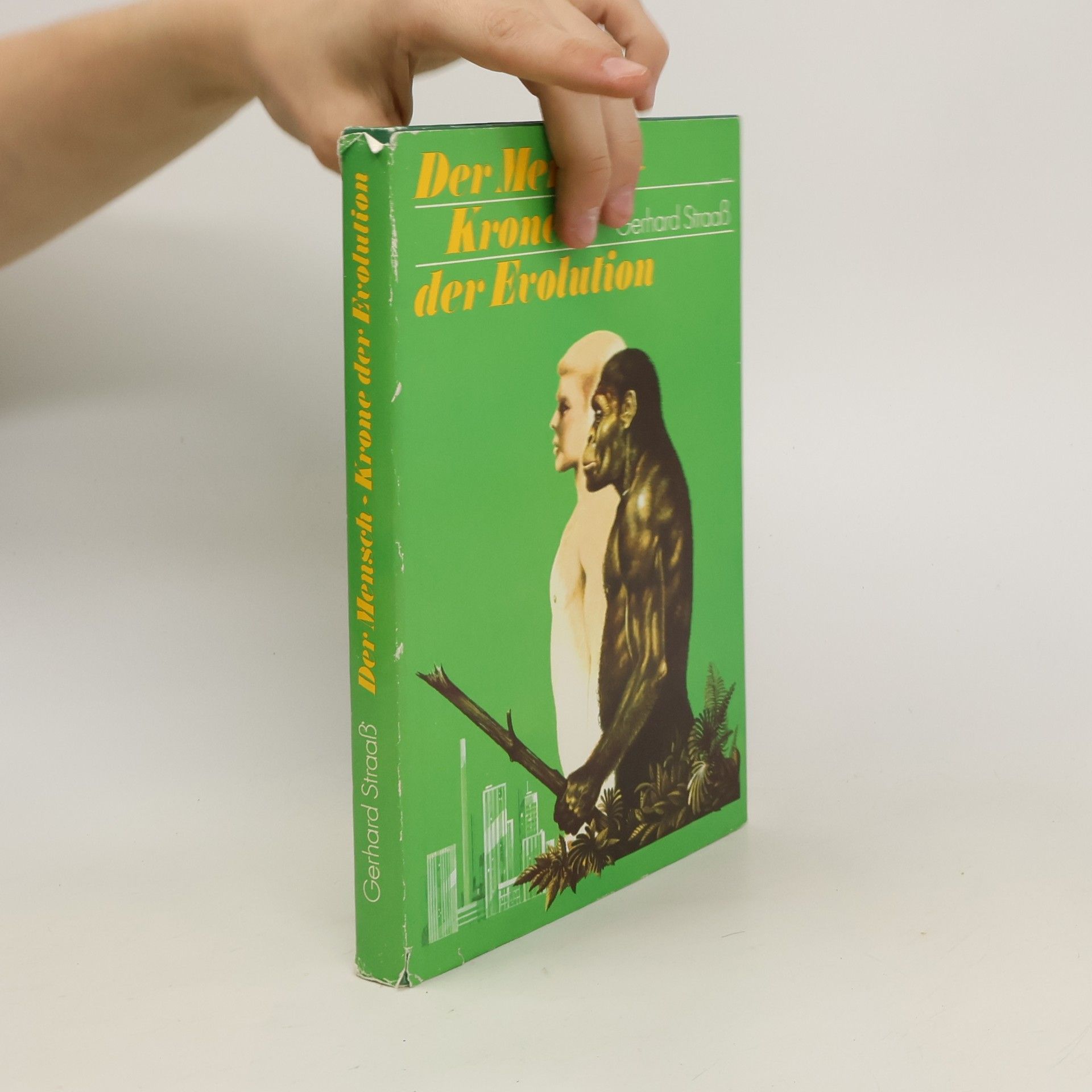 Gerhard Straass Der Mensch - Krone der Evolution