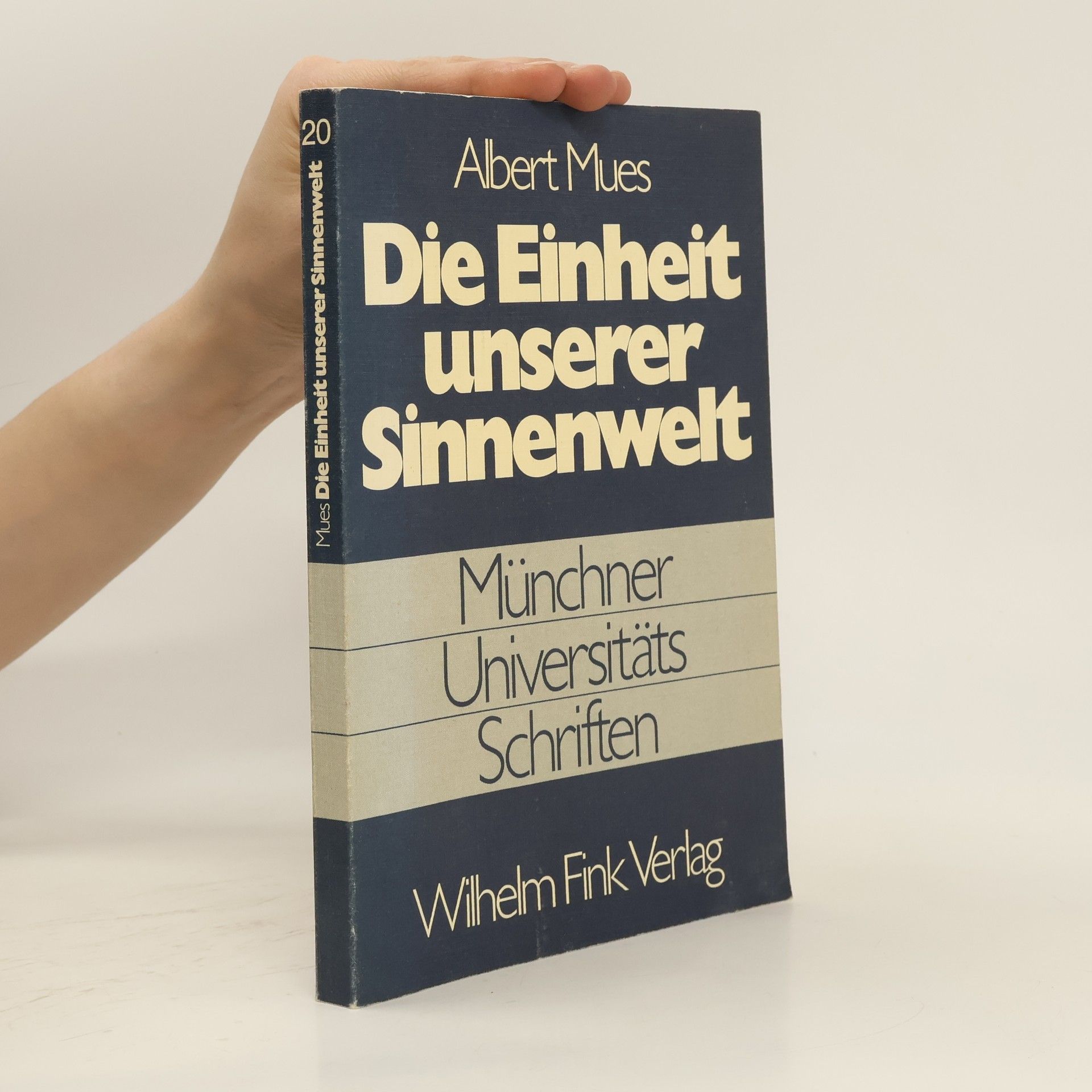 Albert Mues Die Einheit unserer Sinnenwelt