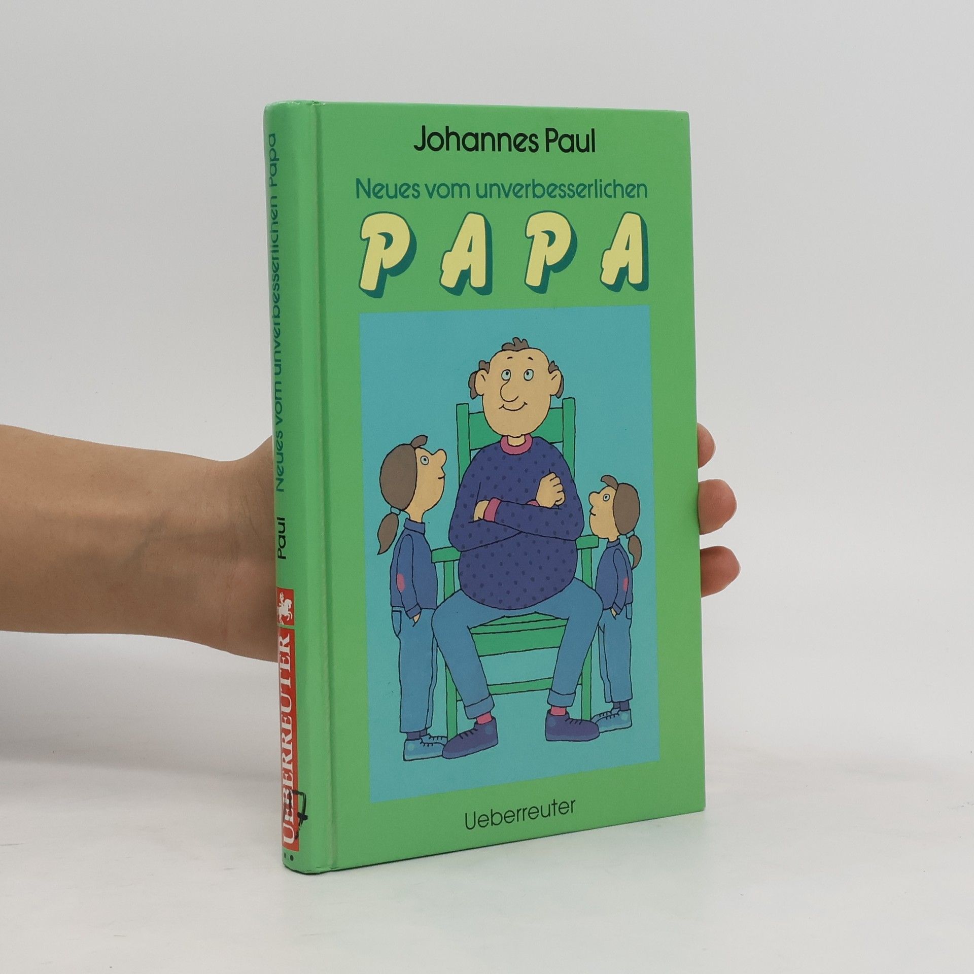 Johannes Wolfgang Paul Neues vom unverbesserlichen Papa
