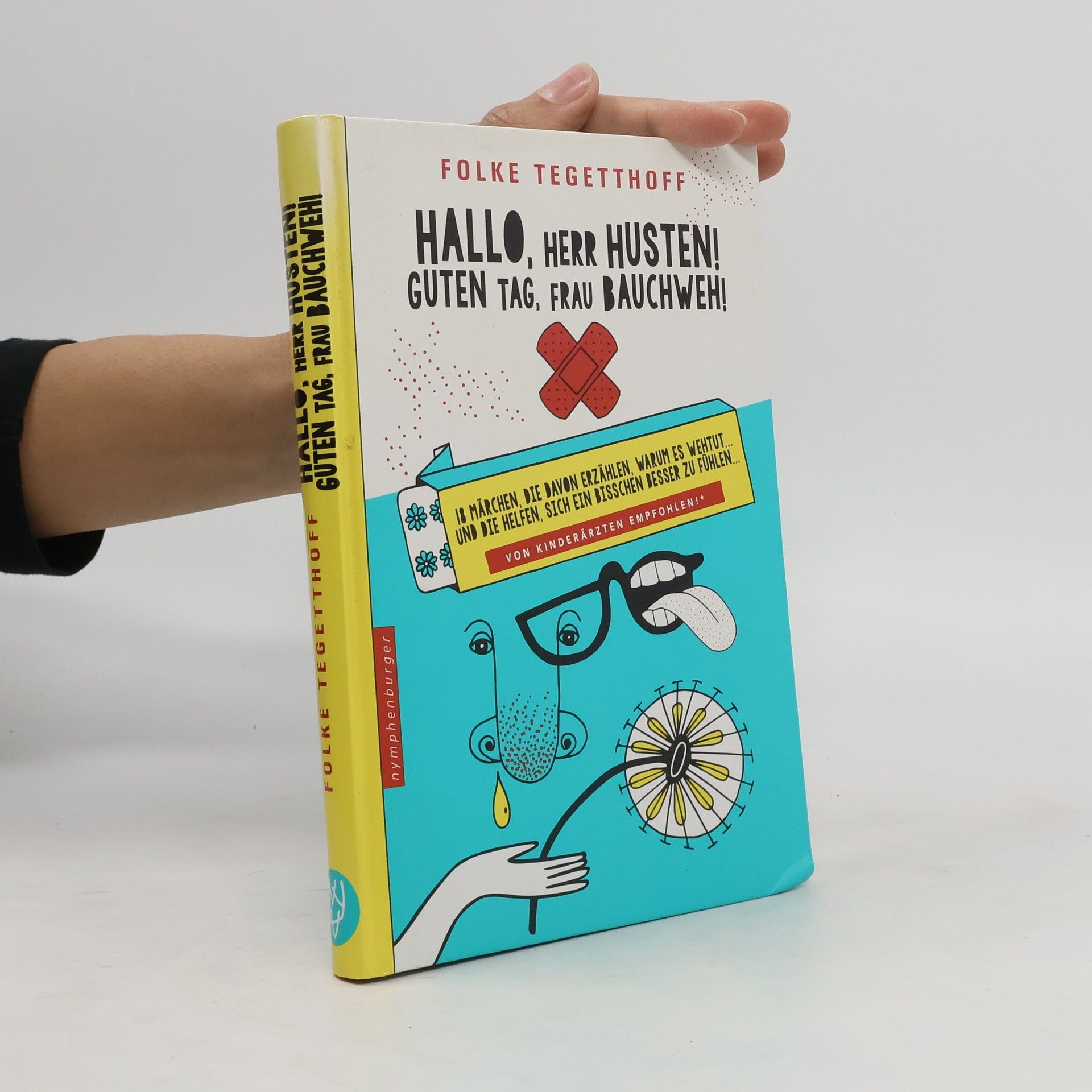 Folke Tegetthoff Hallo, Herr Husten! Guten Tag, Frau Bauchweh!