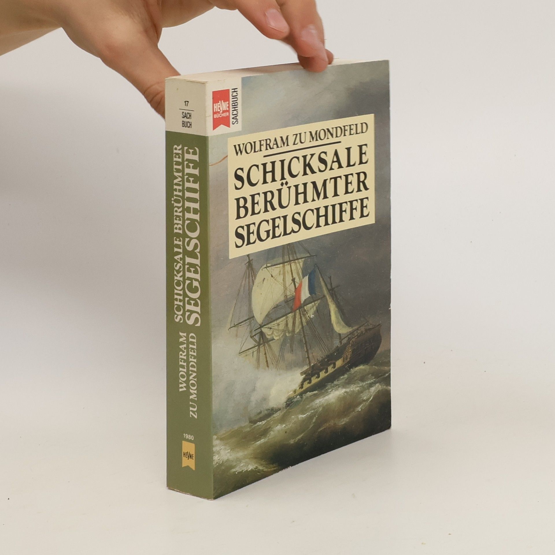 Wolfram zu Mondfeld Schicksale berühmter Segelschiffe