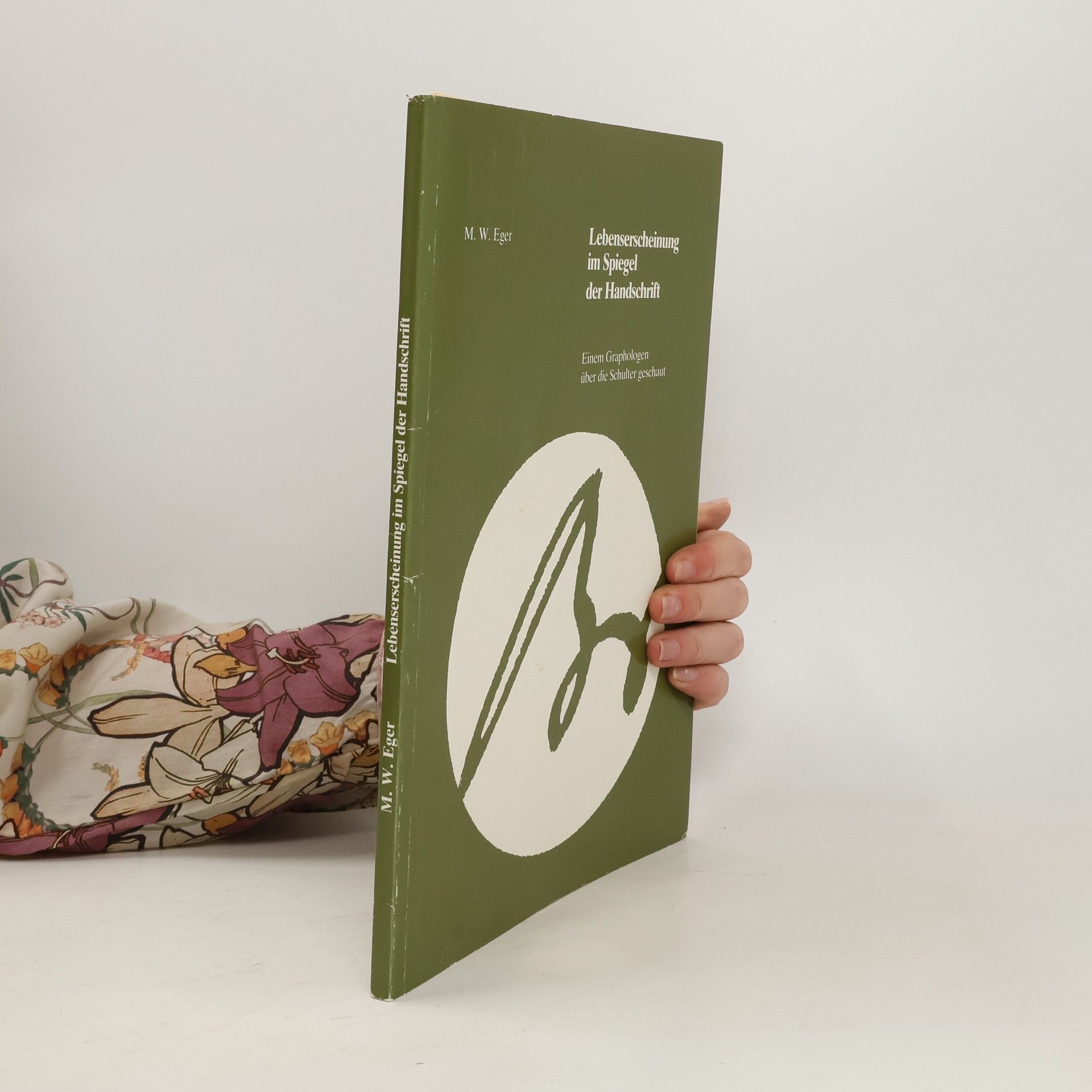 M. W. Eger Lebenserscheinung im Spiegel der Handschrift